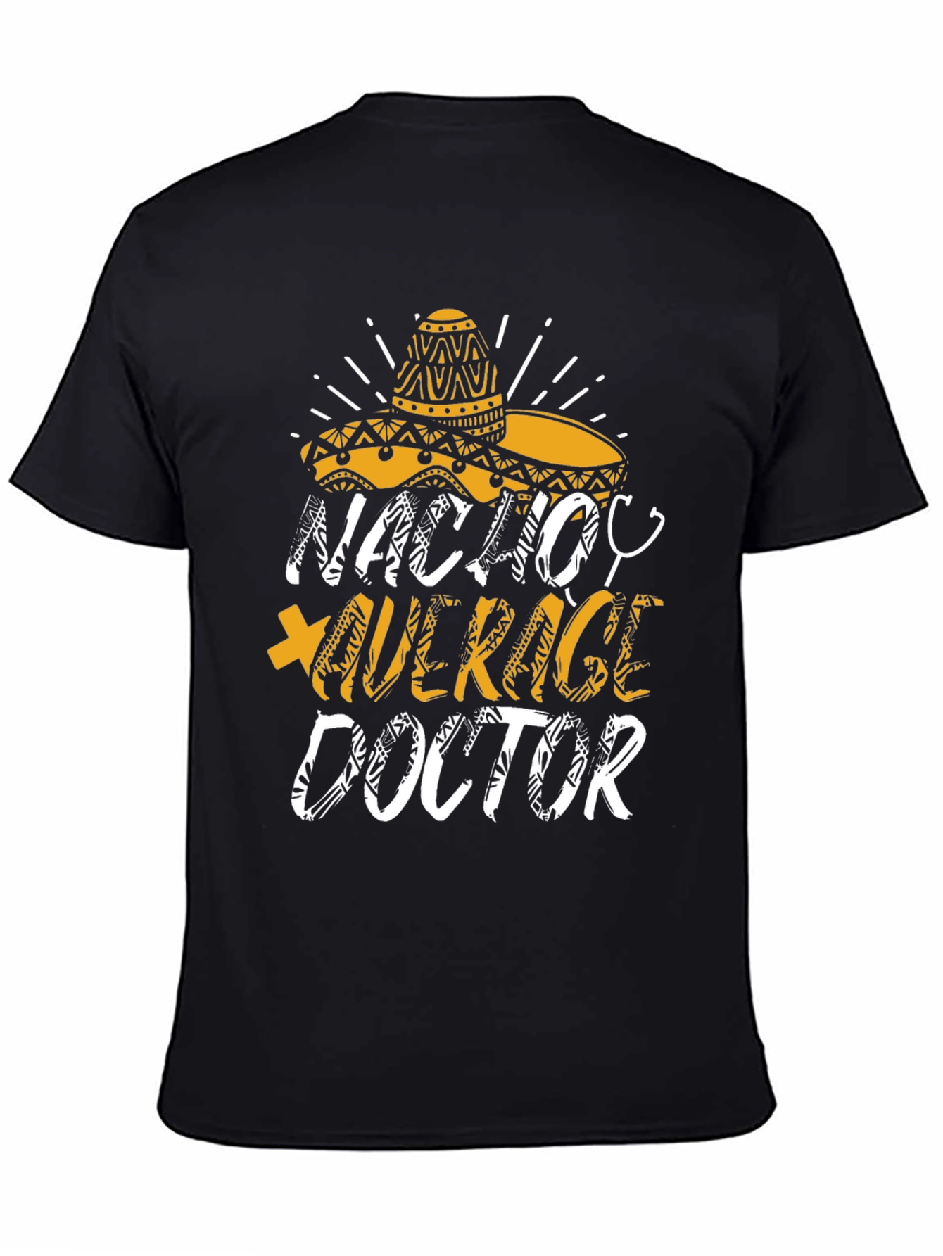 Black Nacho Average Doctor T-Shirt Funny Sombrero view 4