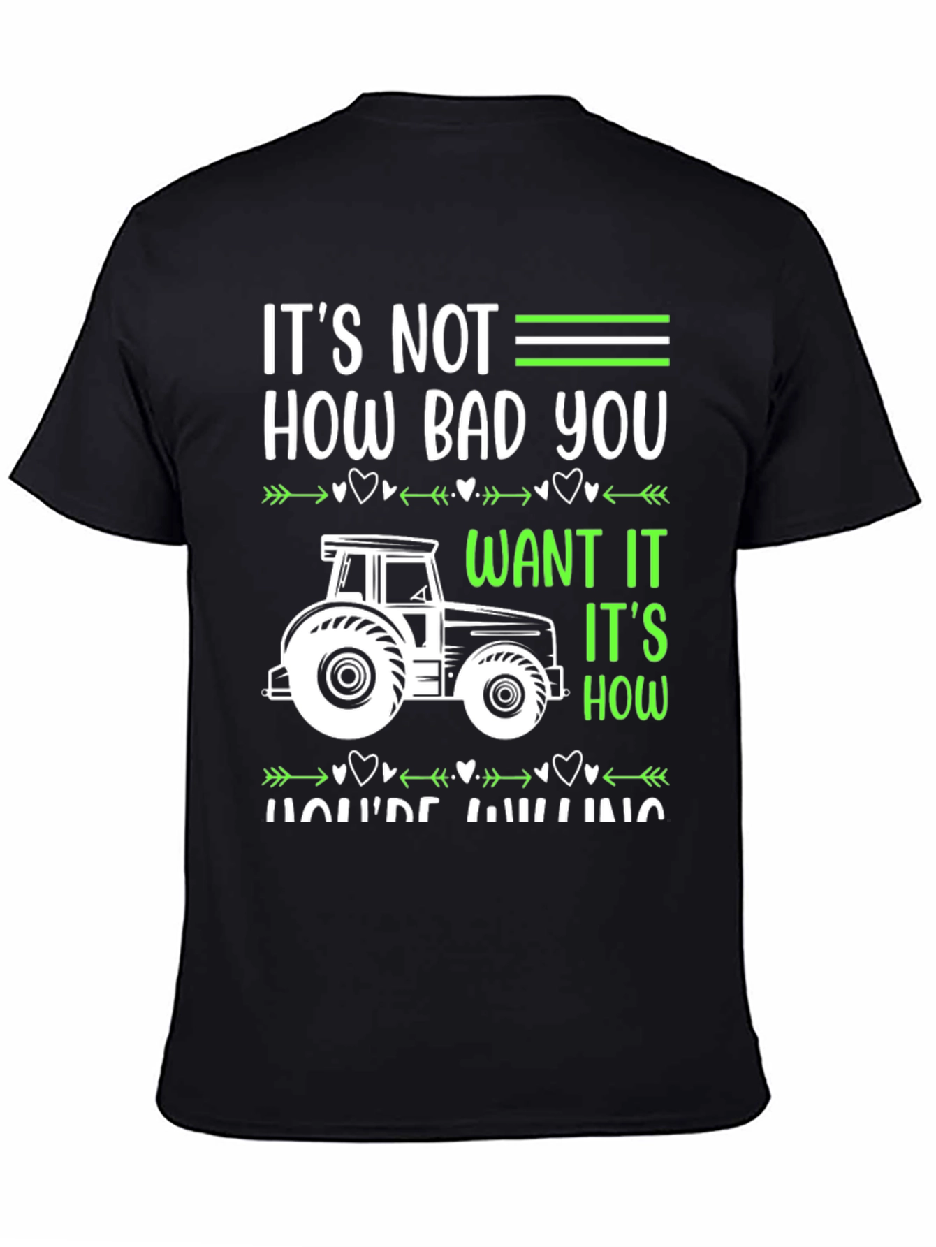 Farming T-Shirt: It's How You're Willing - 4