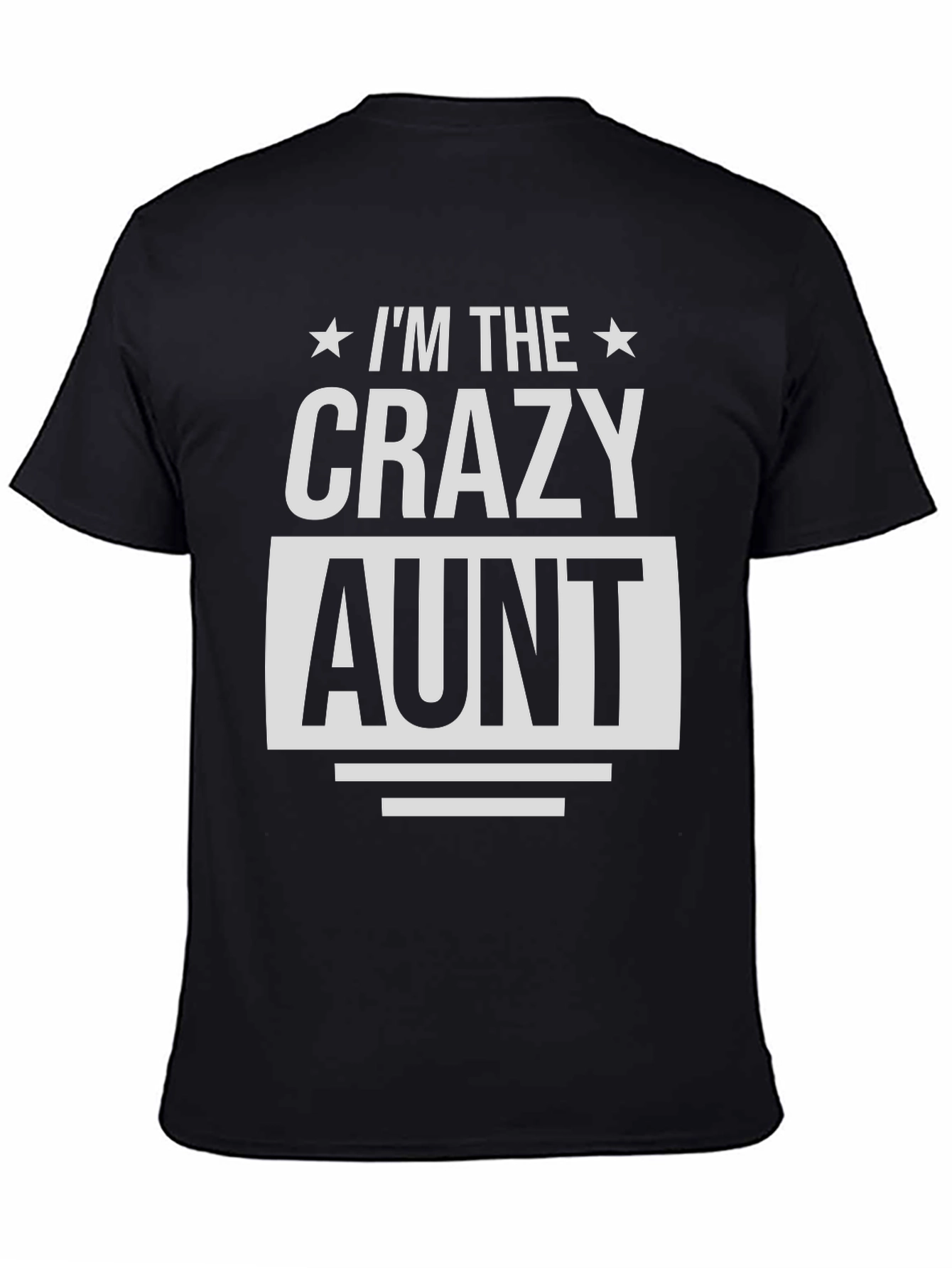 Black I'm The Crazy Aunt T-Shirt - Novelty Family Tee view 4