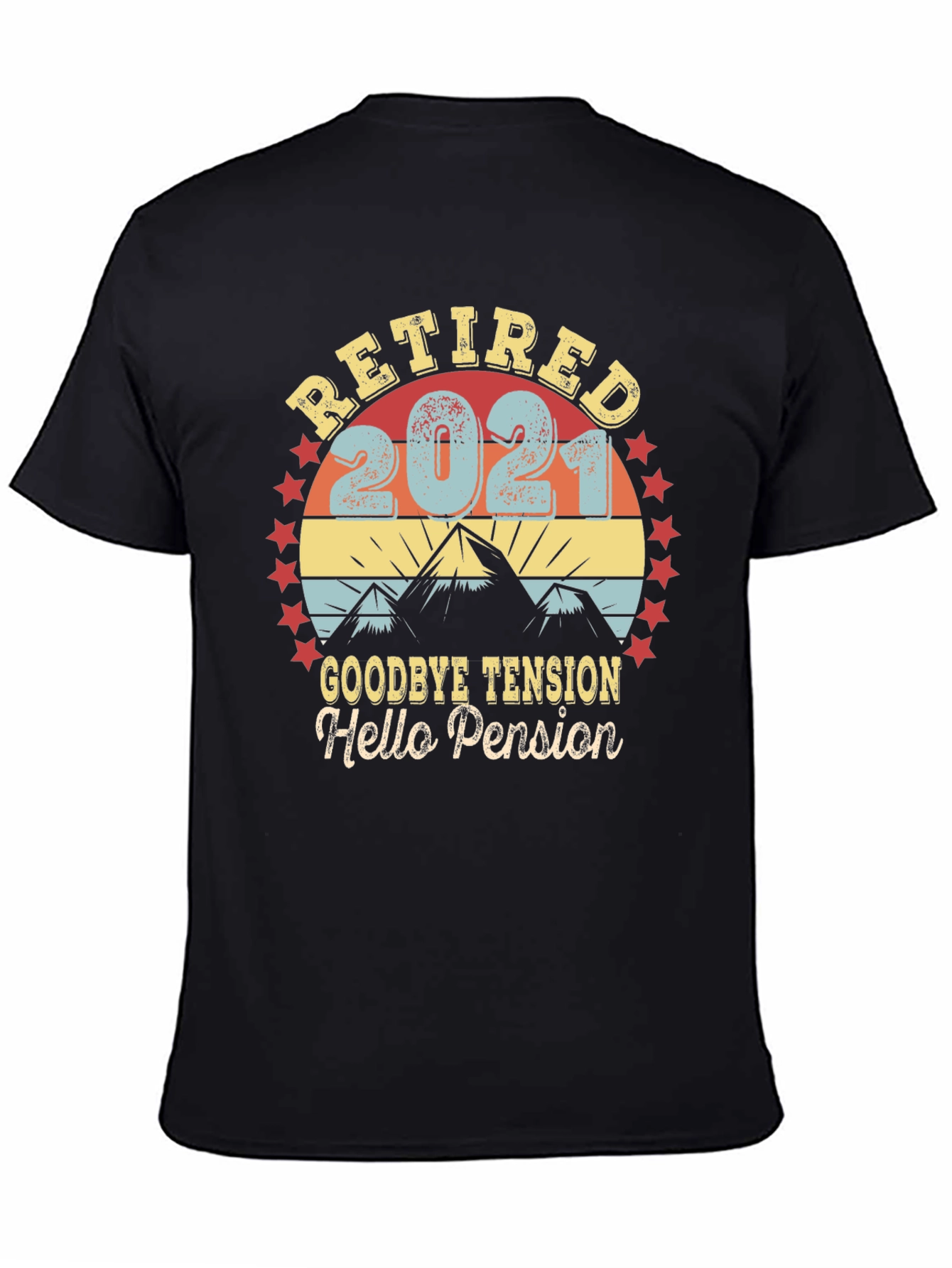 Black Retired 2021 T-Shirt - Goodbye Tension Hello Pension view 4