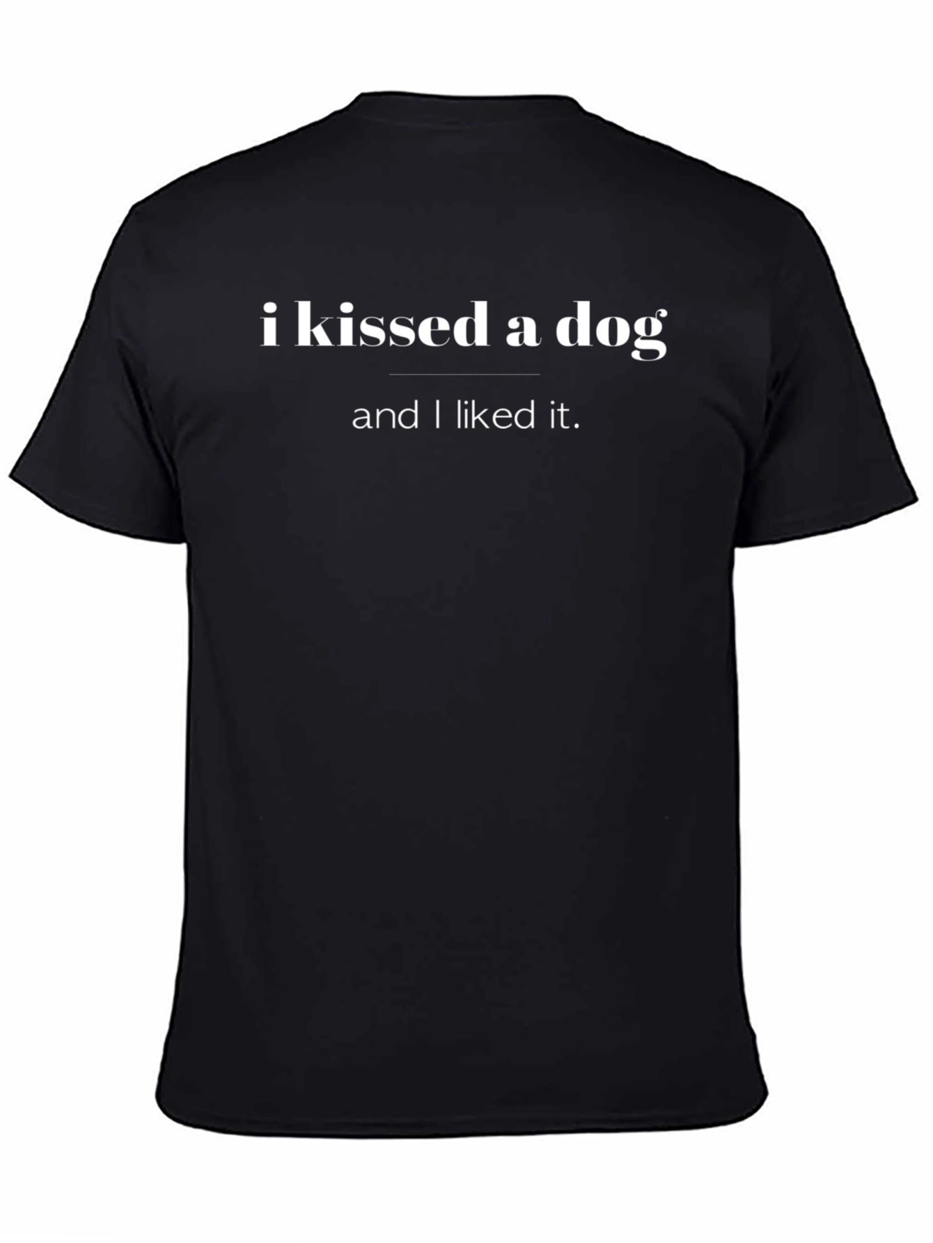 Black I Kissed a Dog T-Shirt Funny Dog Lover Tee view 4
