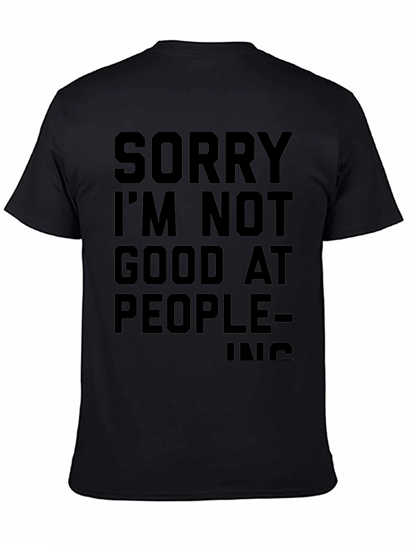 Black Funny "Sorry I'm Not Good at People-ing" Black T-Shirt view 4