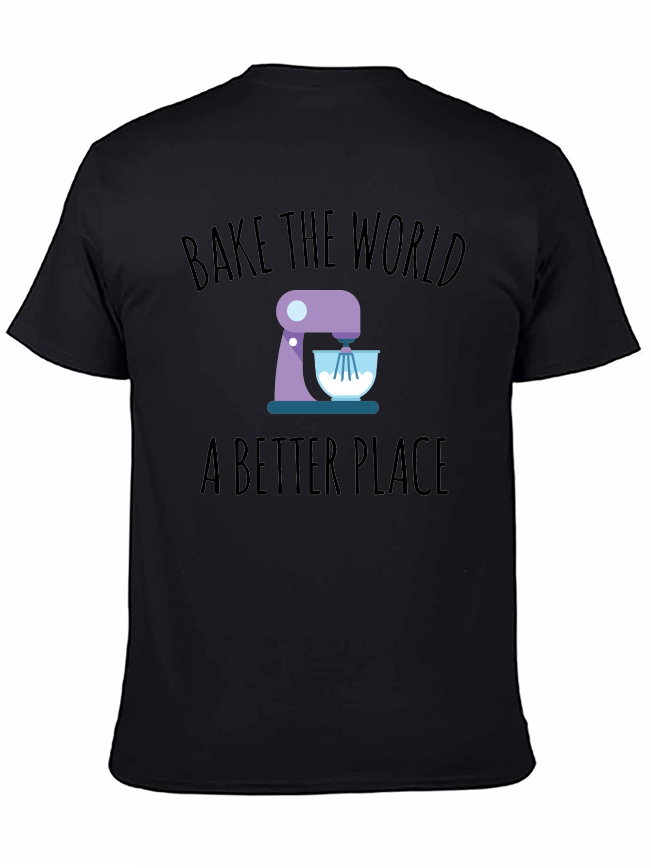 Black Bake the World T-Shirt - Stand Mixer Design view 4