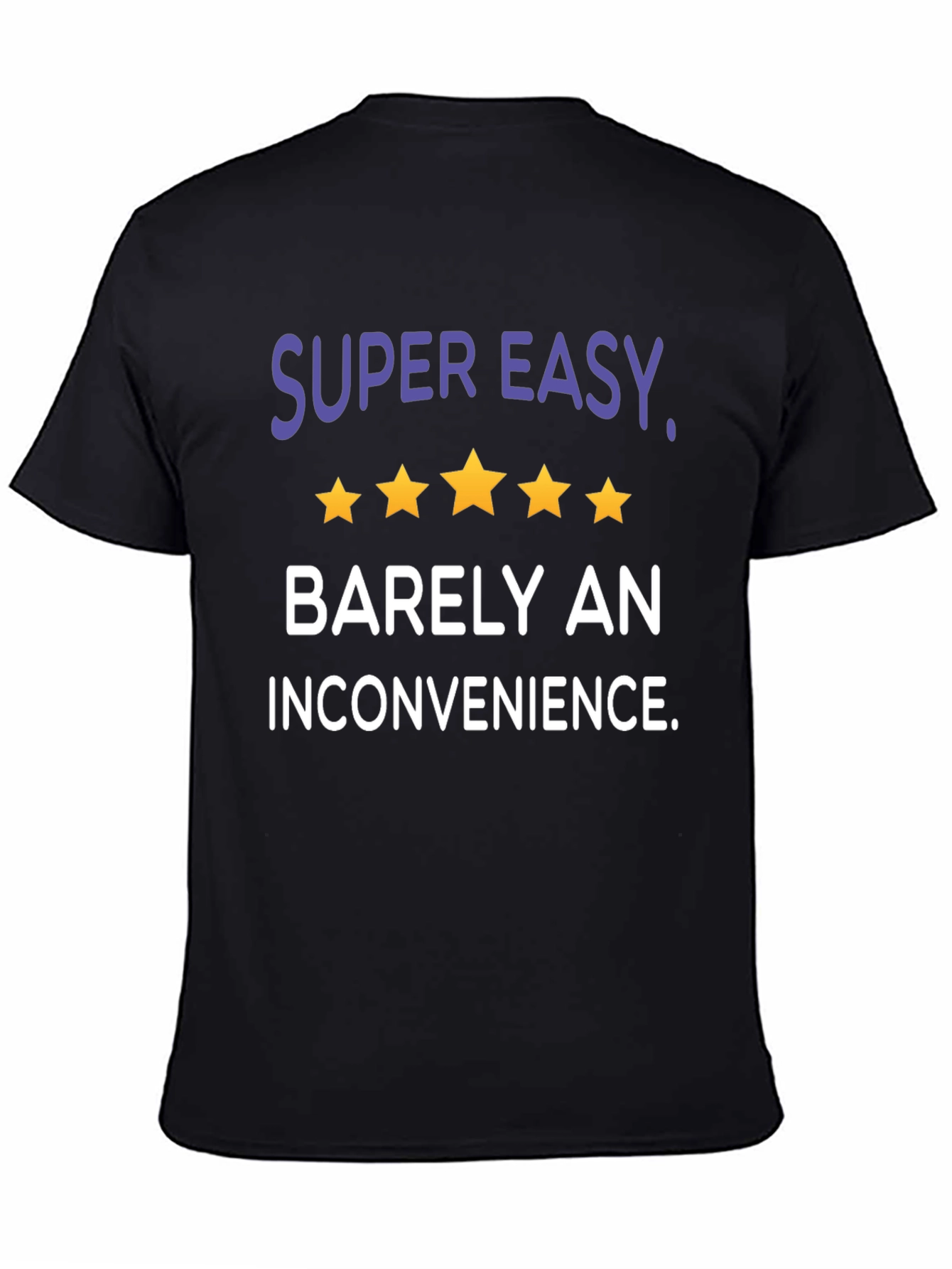 Black Super Easy Barely an Inconvenience Graphic Tee view 4