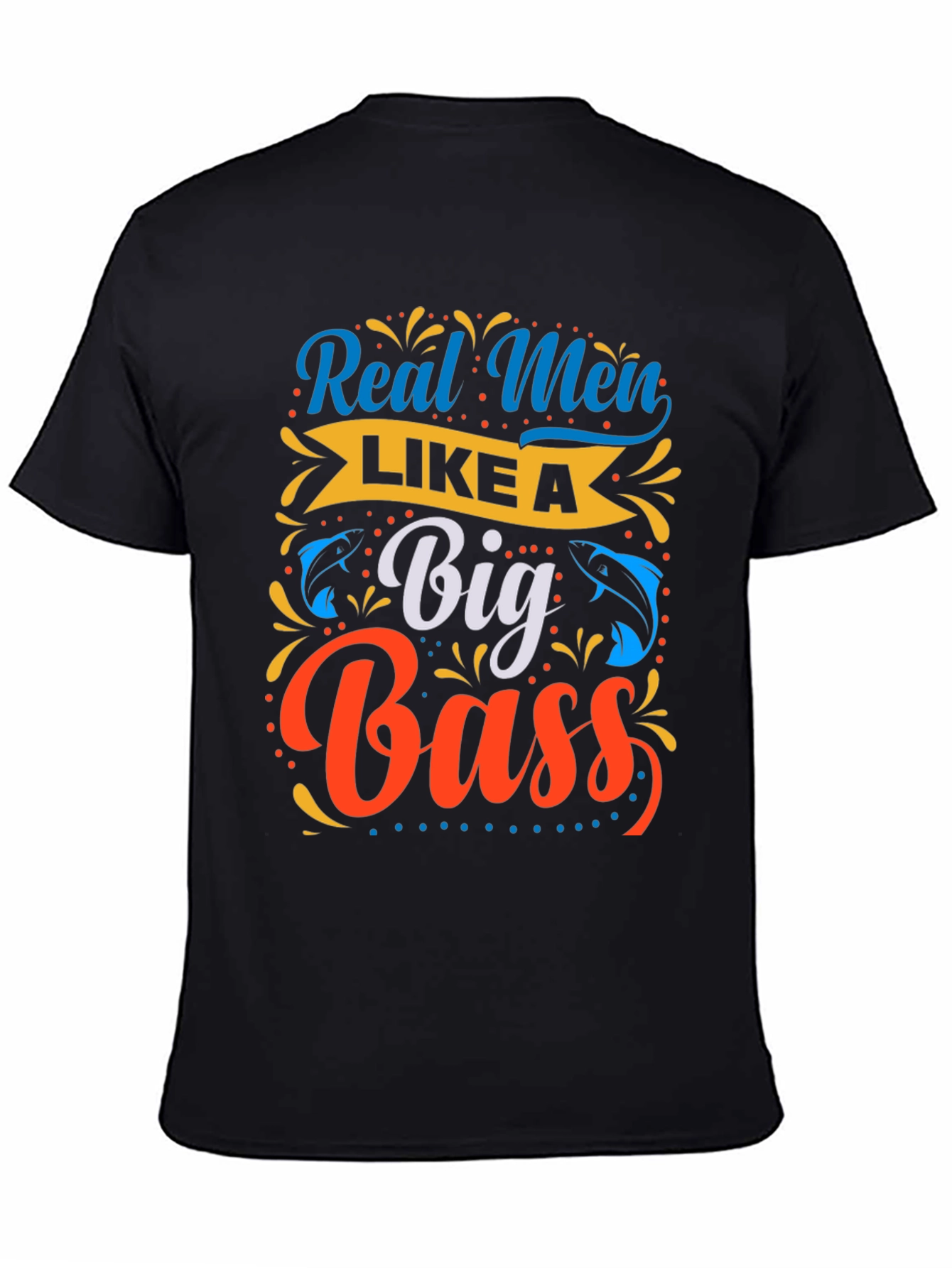 Black Real Men Like a Big Bass Fishing T-Shirt view 4