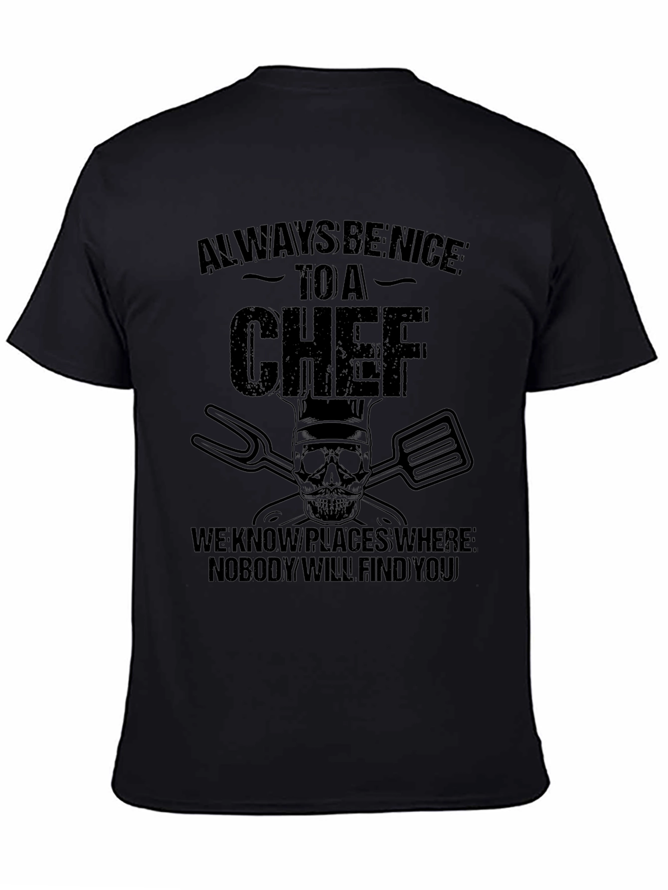 Black Always Be Nice to A Chef Black Graphic T-Shirt view 4