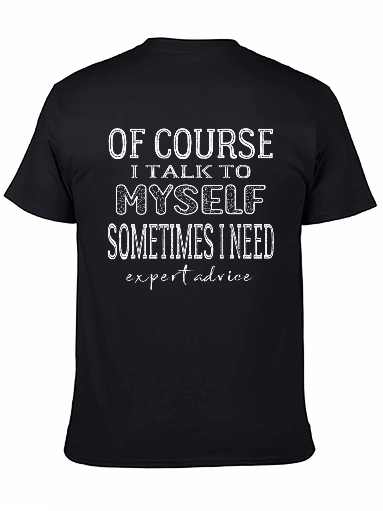 Black Funny "Of Course I Talk to Myself" Graphic T-Shirt view 4