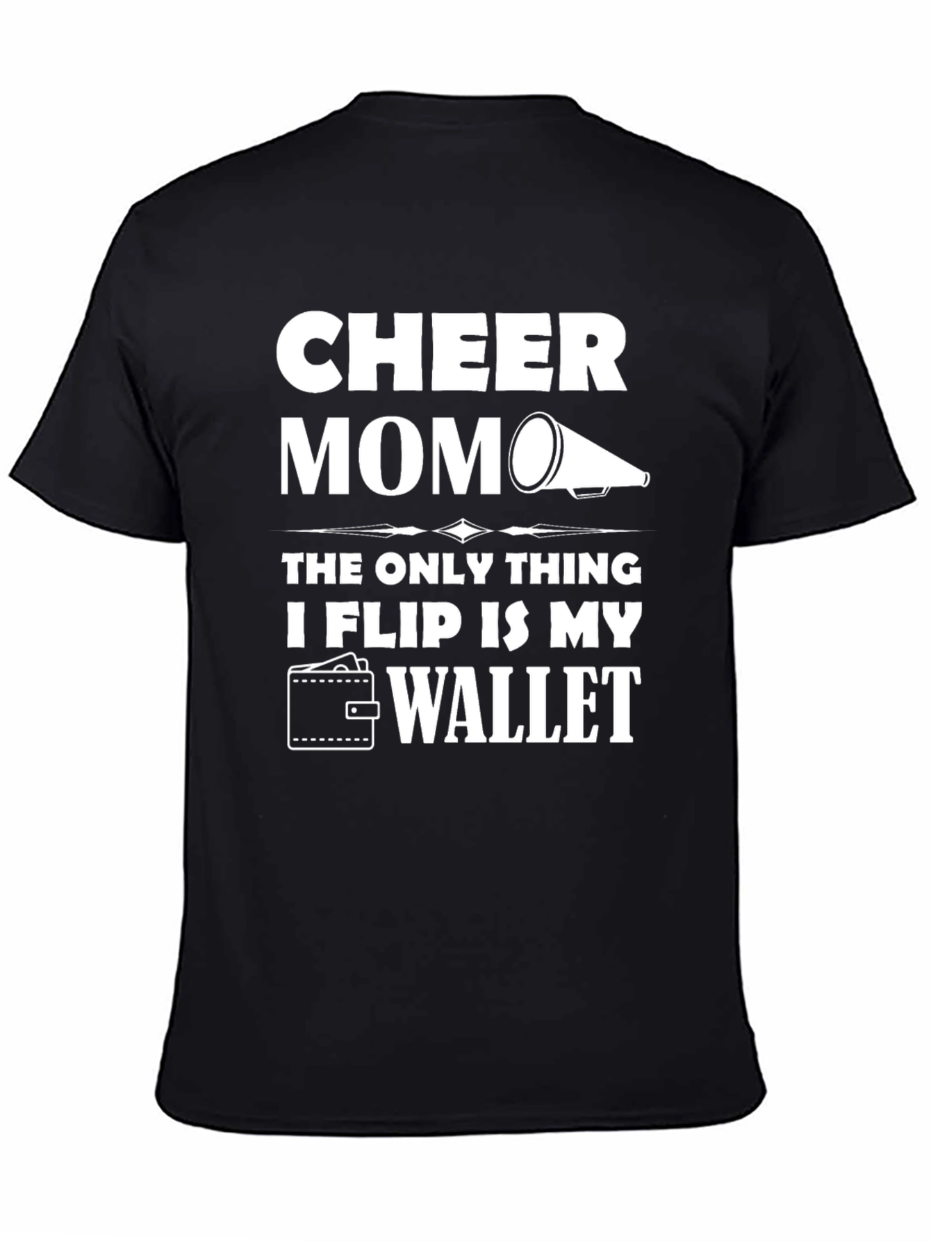 Black Cheer Mom T-Shirt: The Only Thing I Flip Is My Wallet view 4