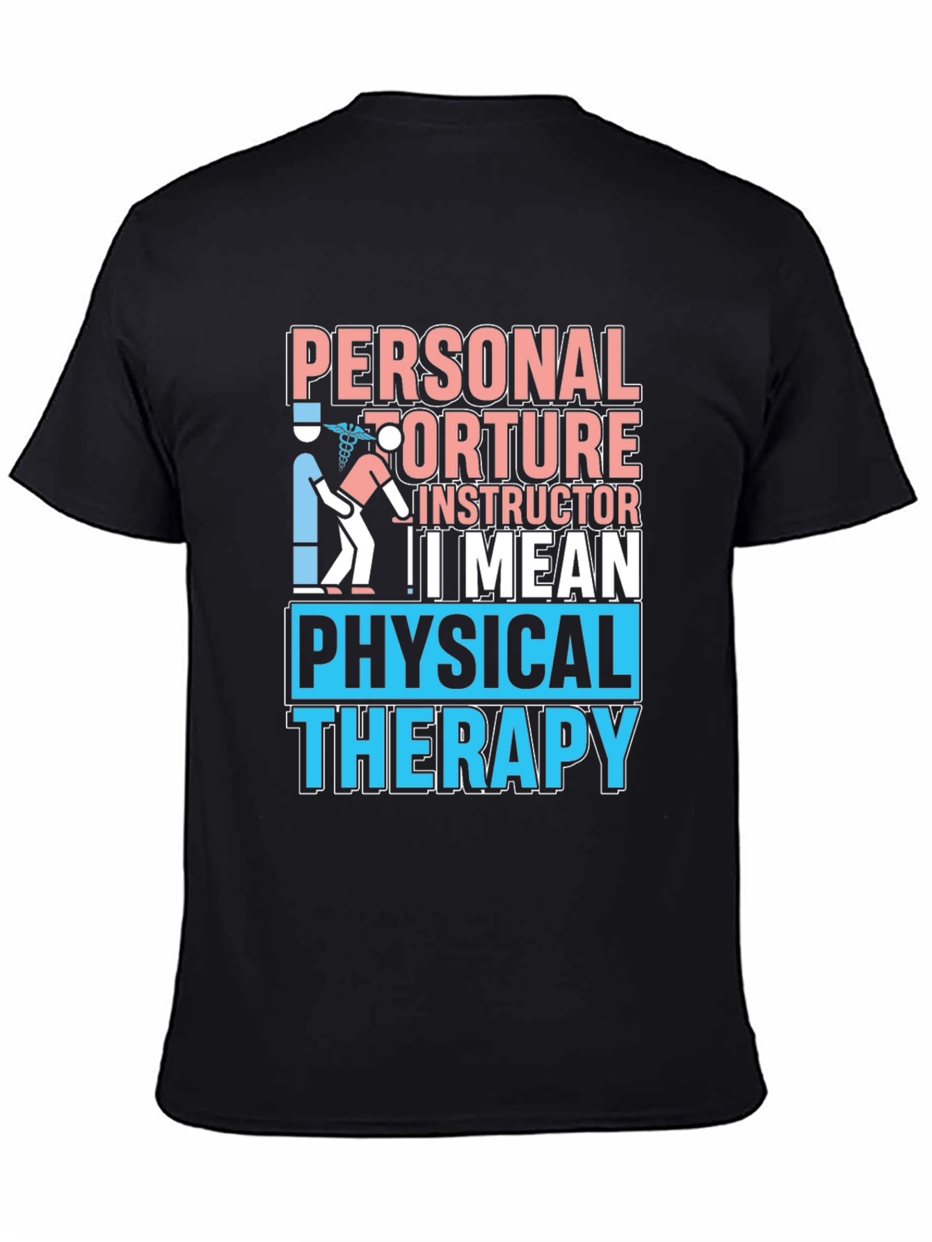 Black Personal Torture Instructor T-Shirt - Physical Therapy Tee view 4