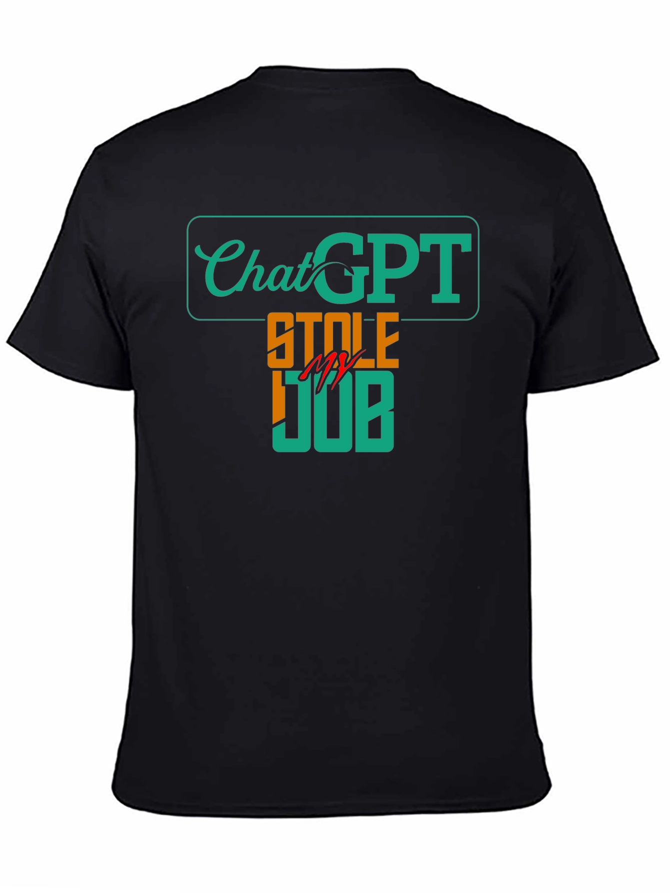 Black ChatGPT Stole My Job Funny T-Shirt view 4
