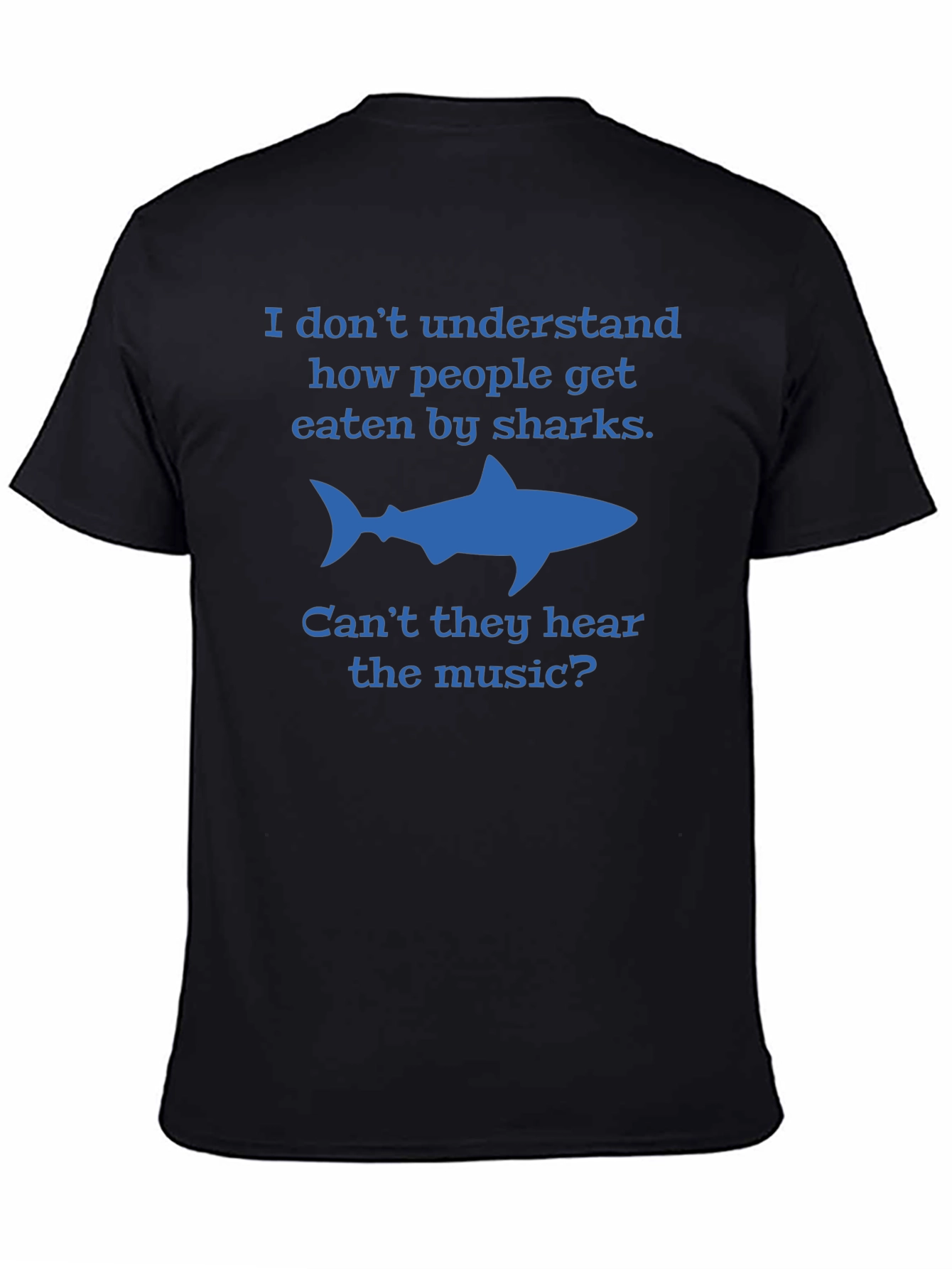Black Shark Humor T-Shirt - Can't They Hear the Music? view 4