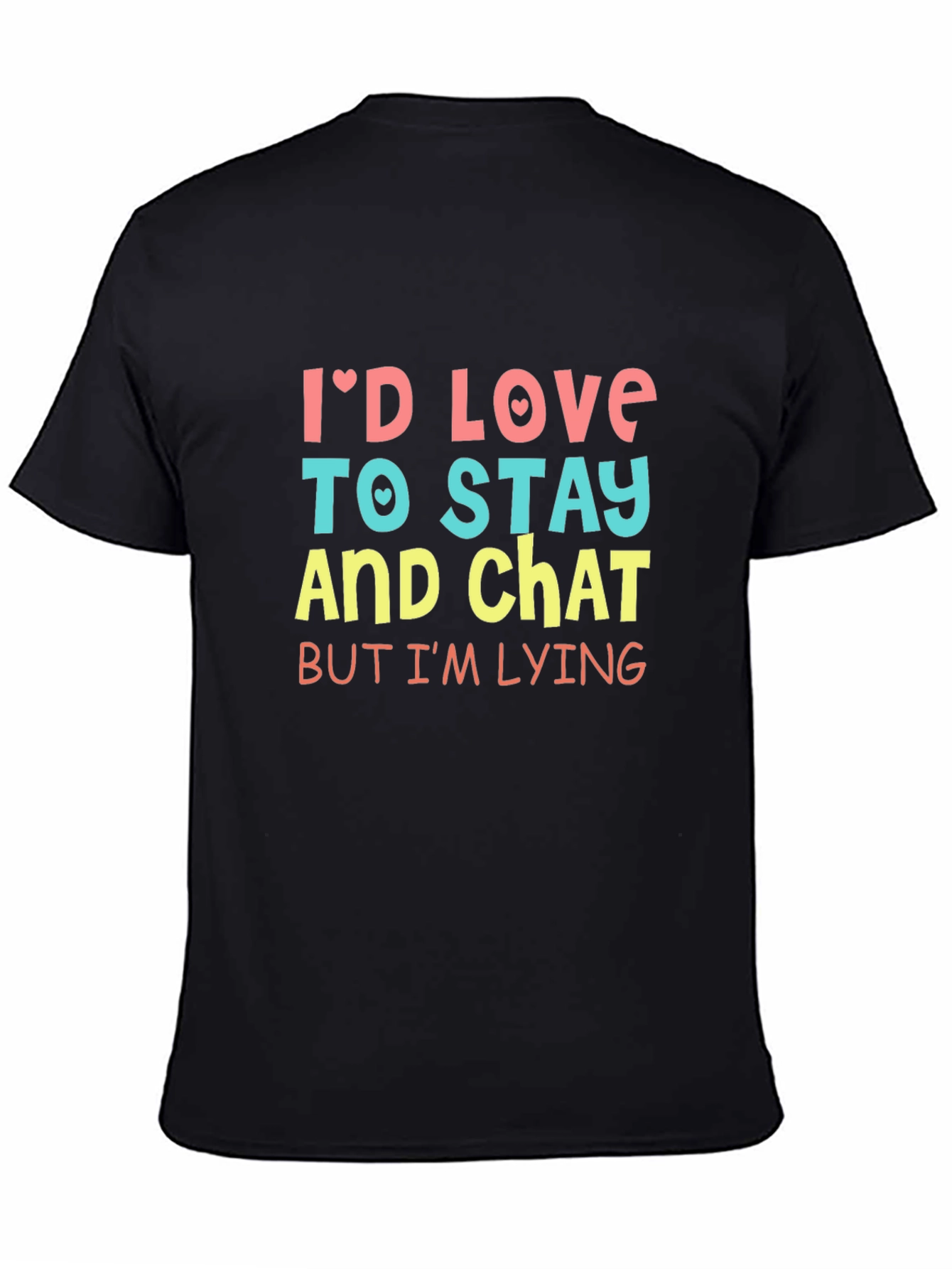 Black Funny I'd Love To Stay T-Shirt view 4