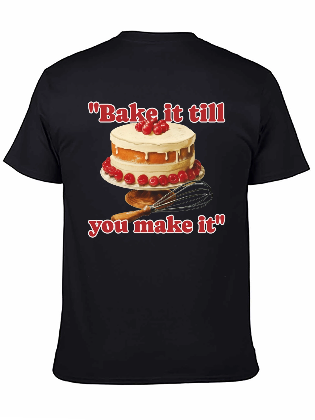 Black Bake it till You Make It T-Shirt view 4