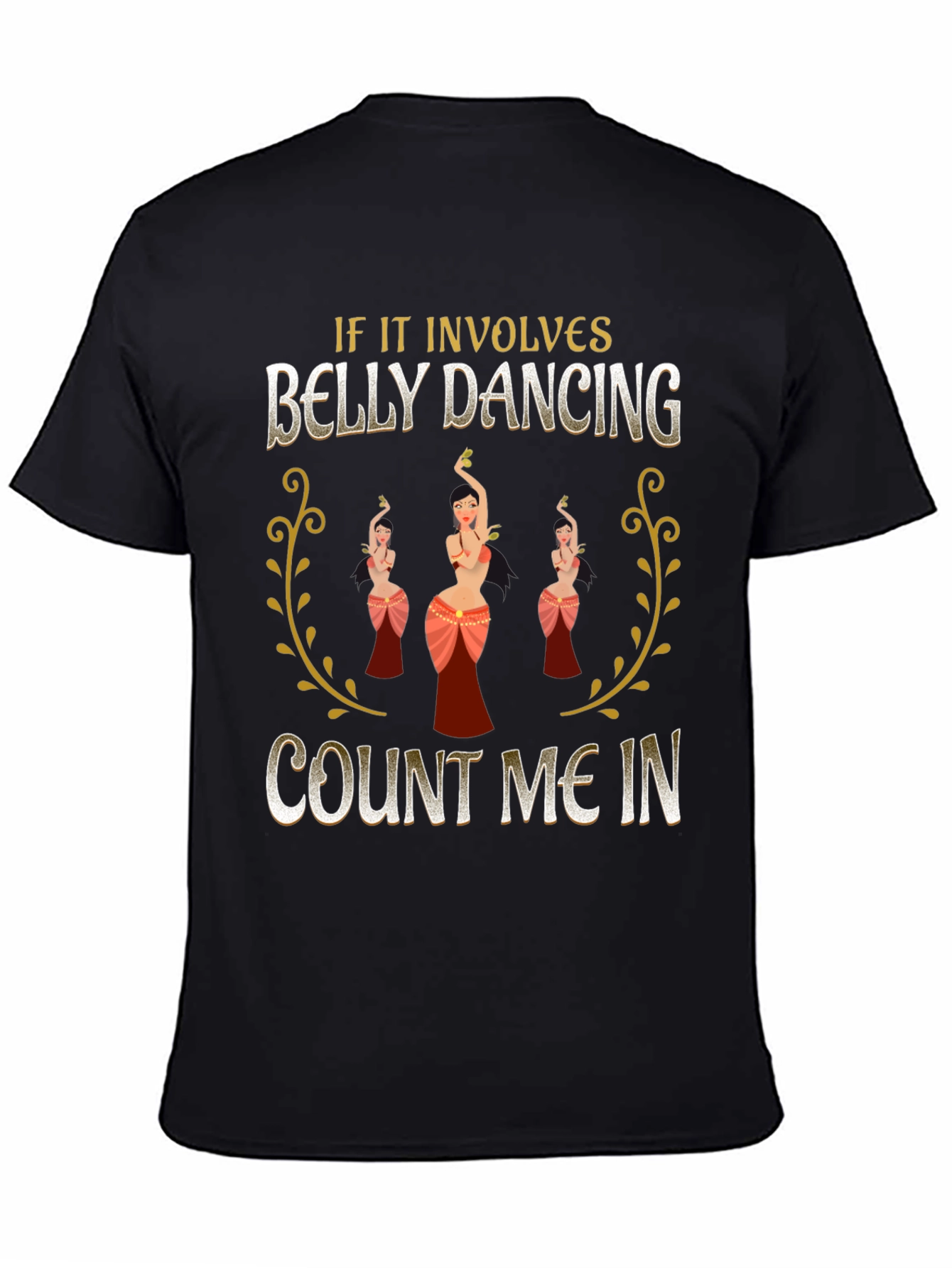 Black Belly Dancing Graphic Tee - "Count Me In" Design view 4