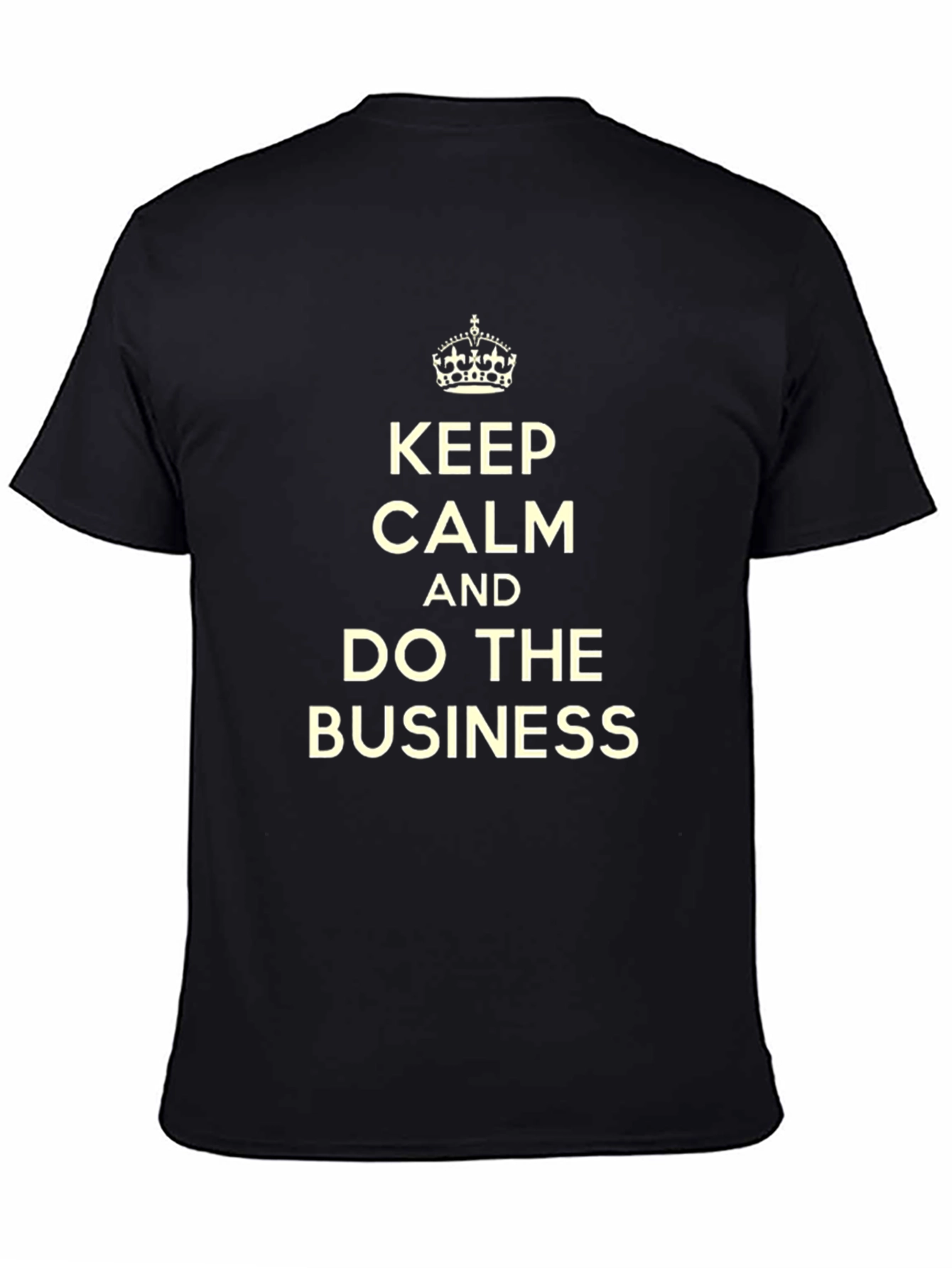 Black Keep Calm and Do The Business T-Shirt view 4