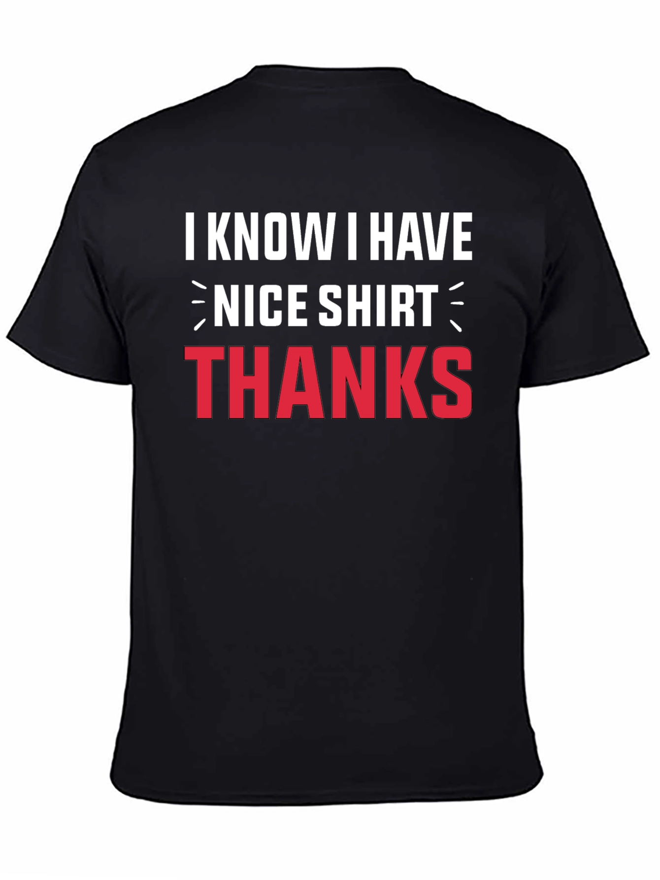 Black Funny I Know I Have Nice Shirt Graphic Tee view 4