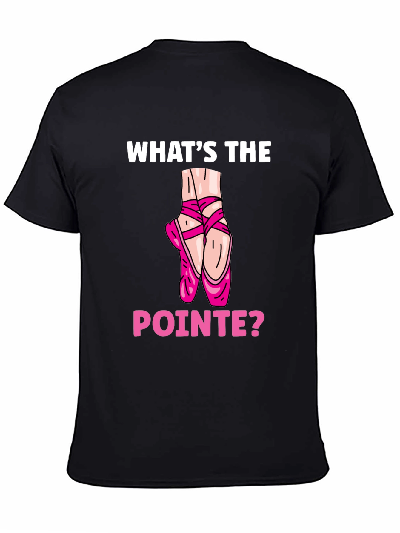 Black What's the Pointe? Ballet Lover T-Shirt view 4