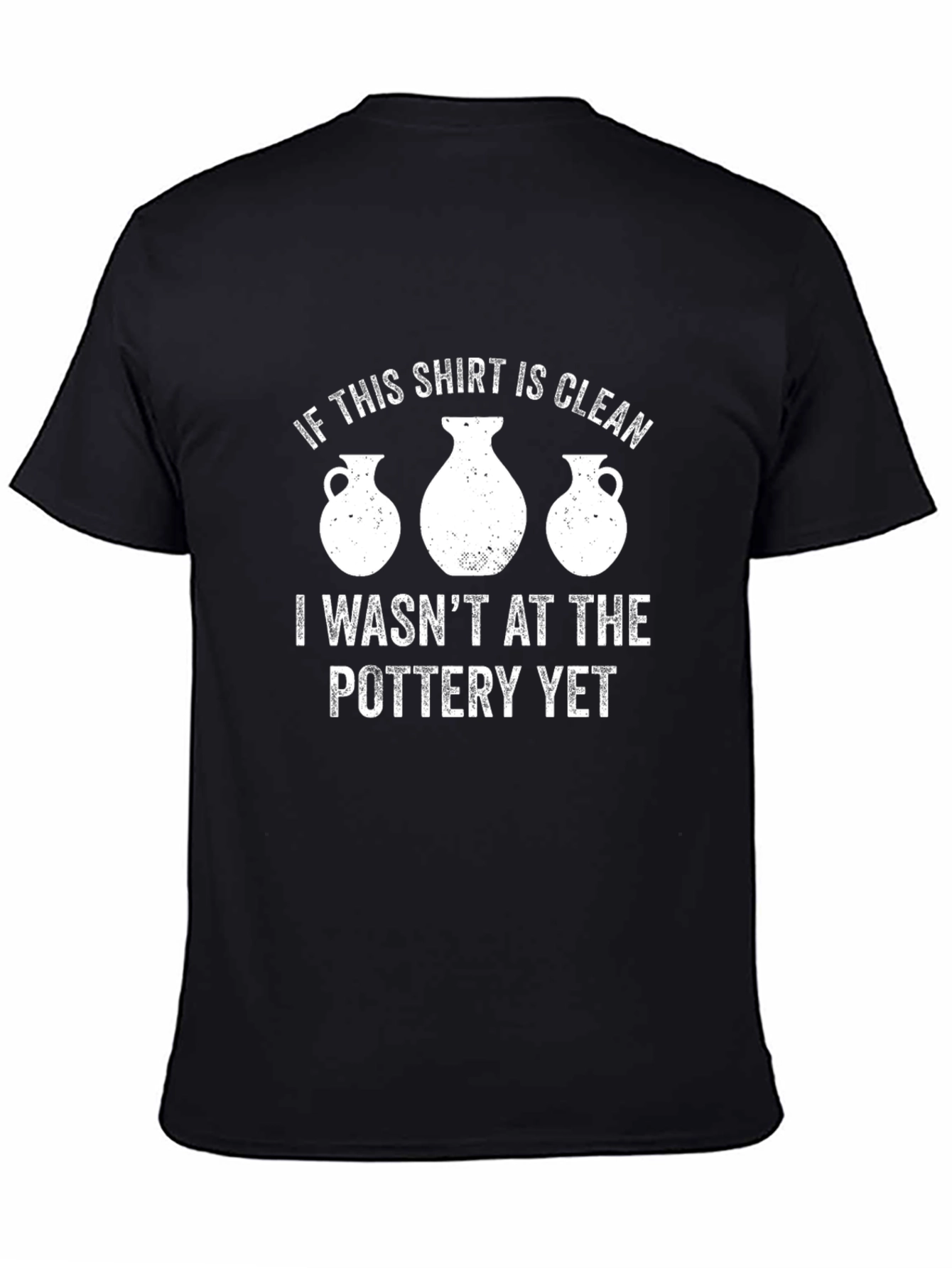 Black Pottery Lover T-Shirt - If This Shirt Is Clean Graphic Tee view 4