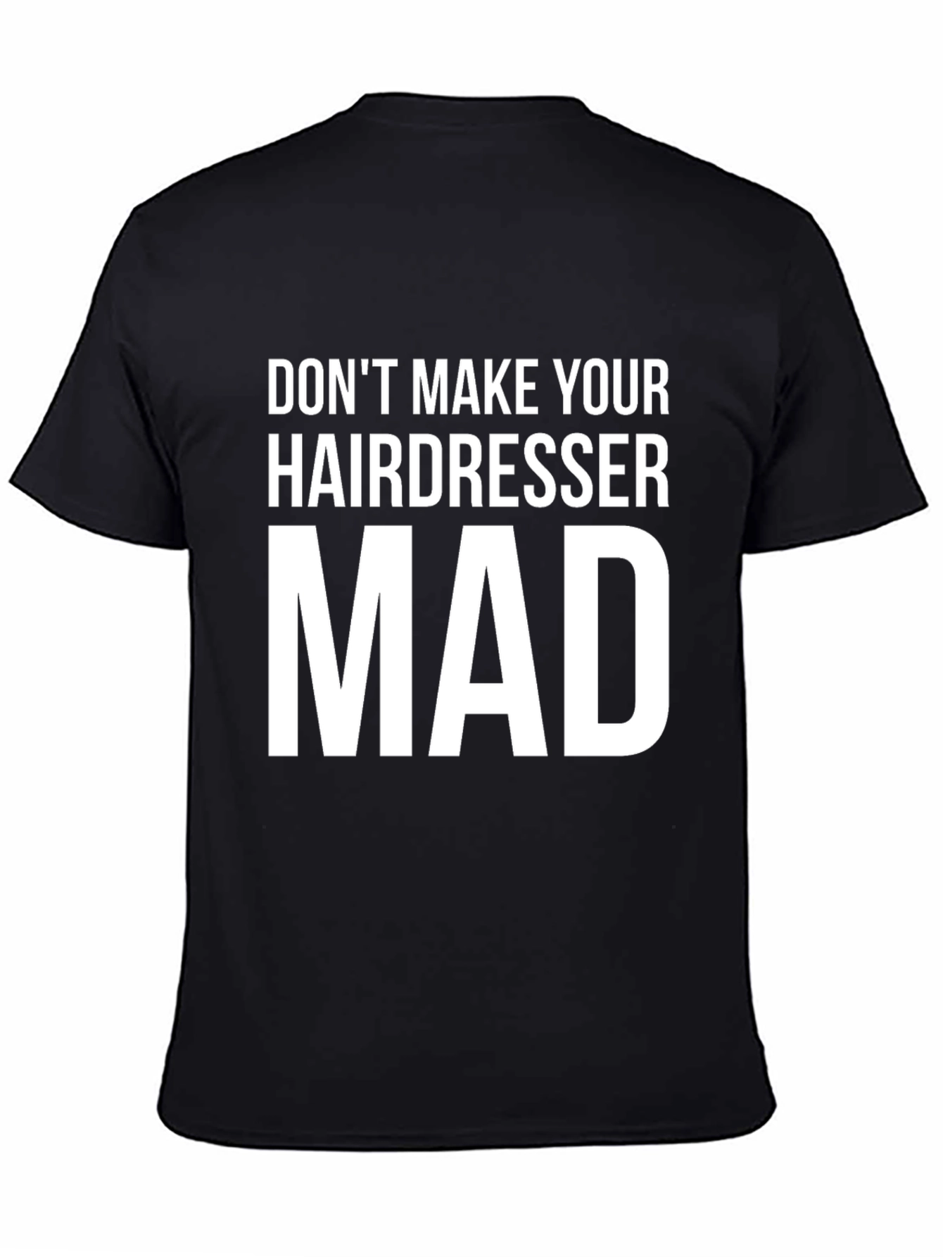Black Don't Make Your Hairdresser Mad Graphic Tee view 4