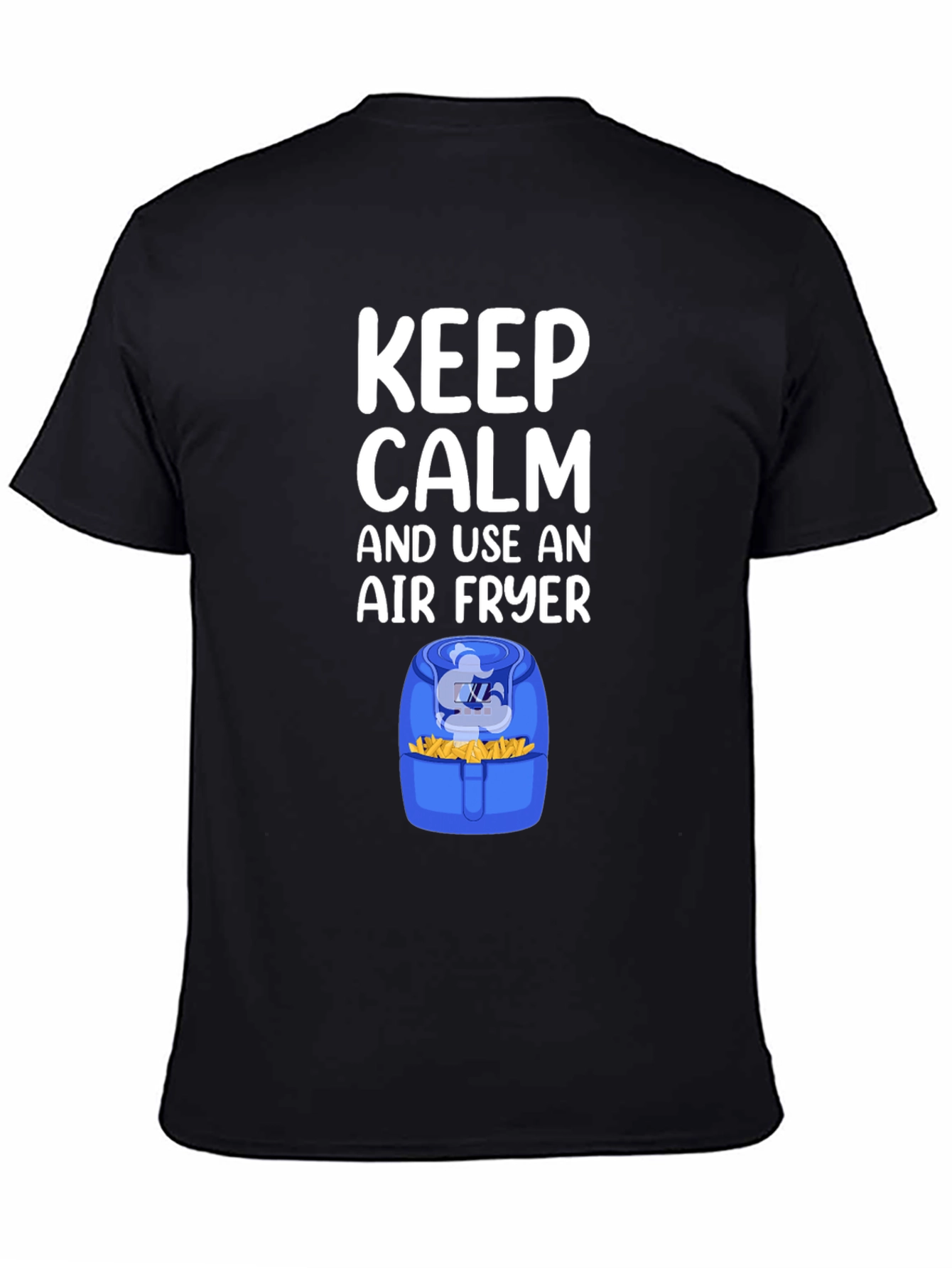 Black Keep Calm and Use an Air Fryer T-Shirt view 4