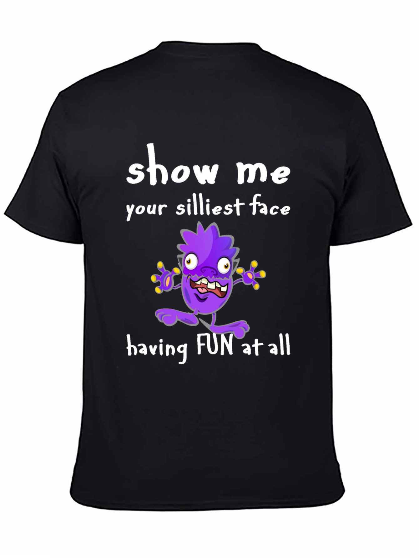 Black Show Me Your Silliest Face T-Shirt Funny Cartoon Monster view 4
