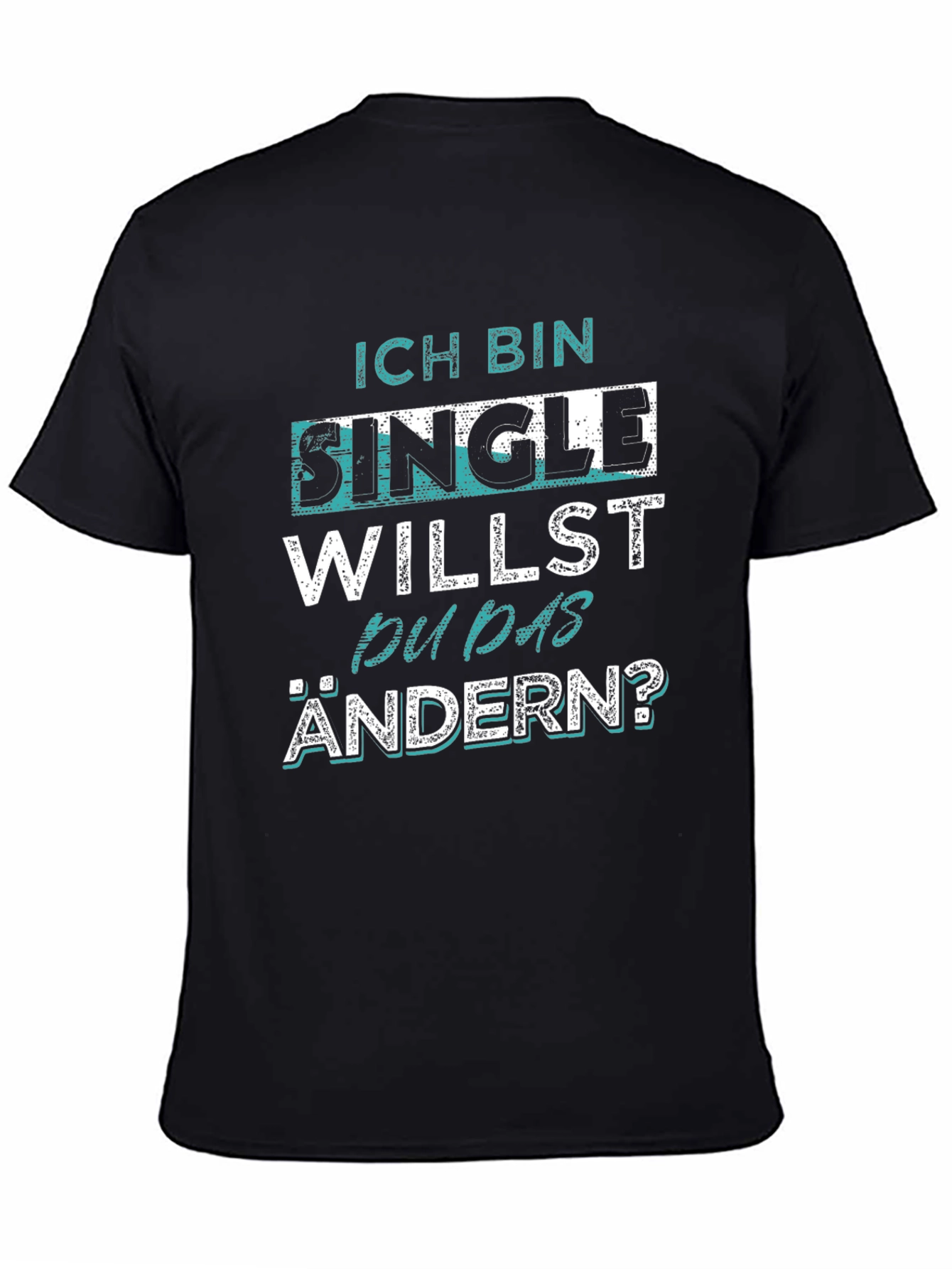 Black Single? Funny German T-Shirt view 4