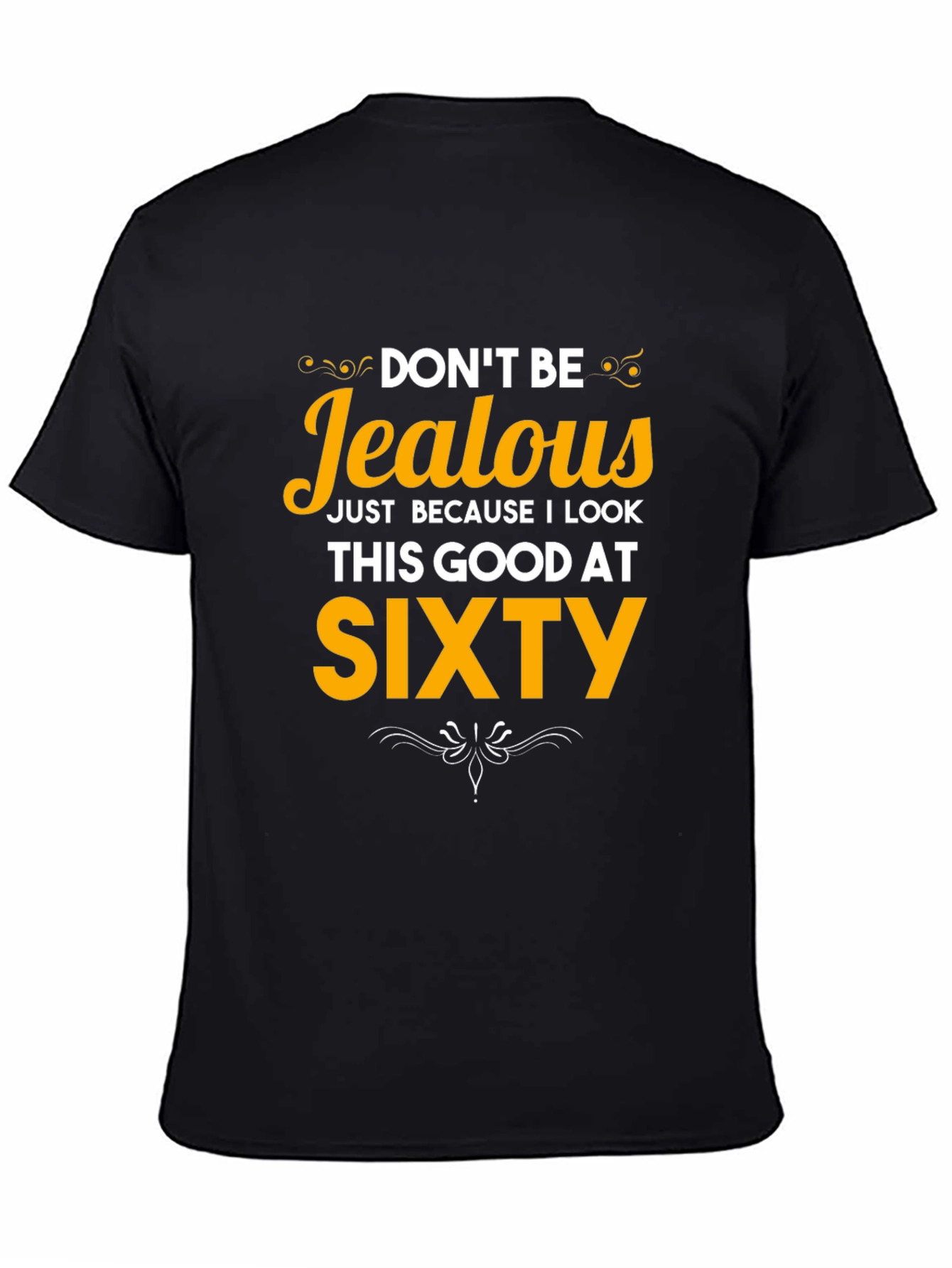 Black Don't Be Jealous 60th Birthday T-Shirt view 4