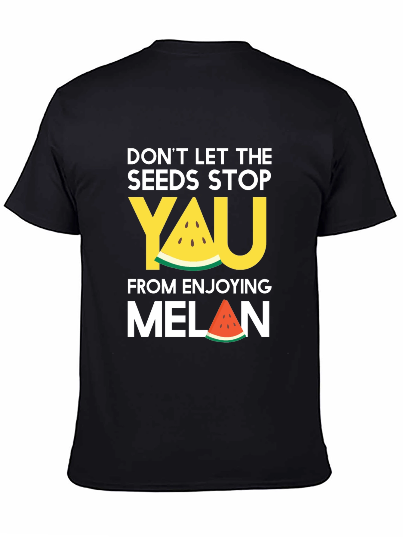 Black Funny Watermelon Seeds T-Shirt: Don't Let the Seeds Stop You! view 4