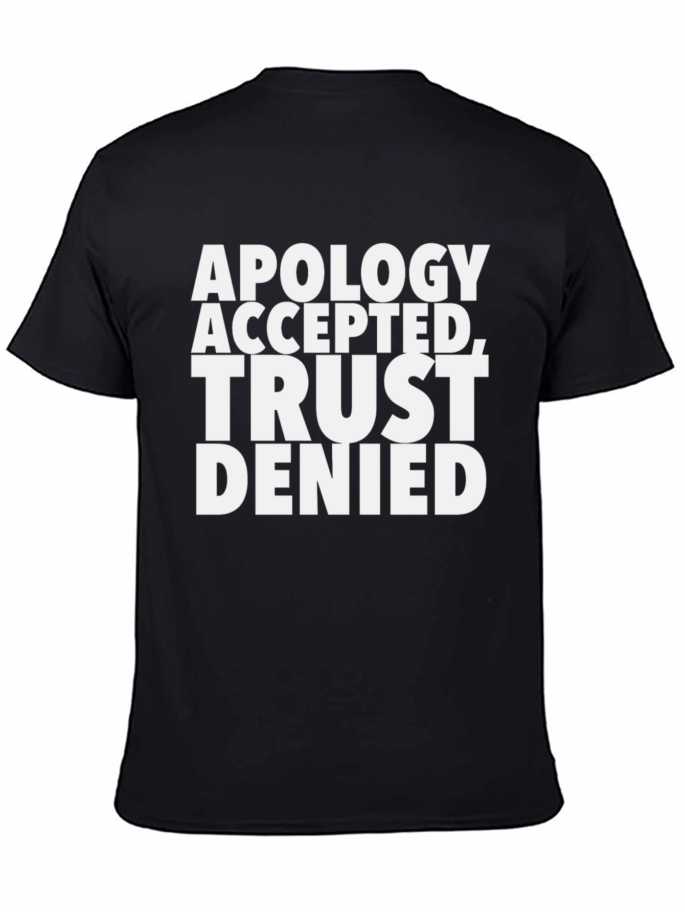 Black Apology Accepted, Trust Denied Graphic Tee view 4
