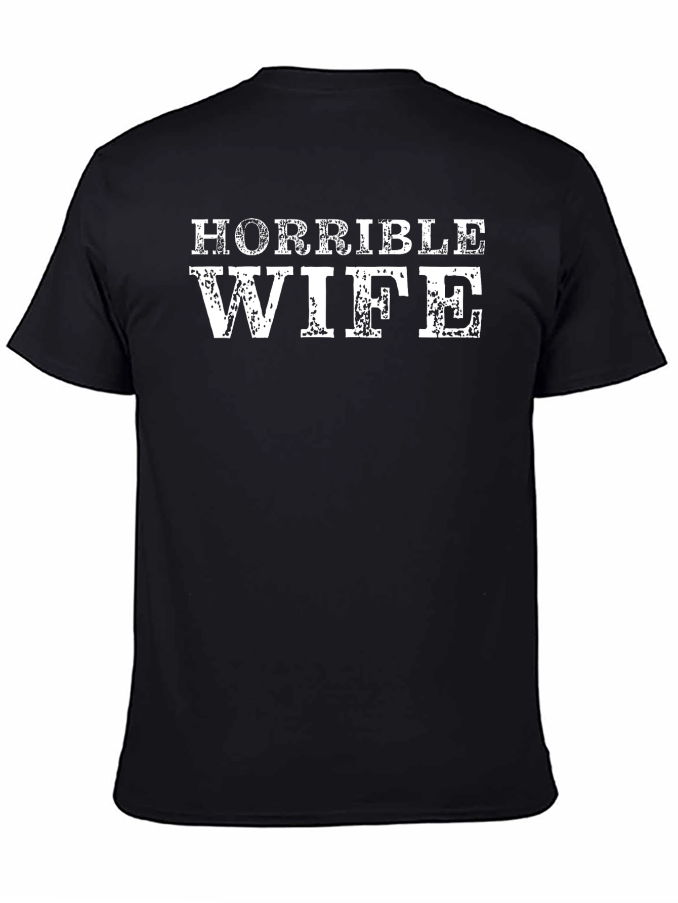 Black Horrible Wife T-Shirt - Funny Novelty Tee view 4