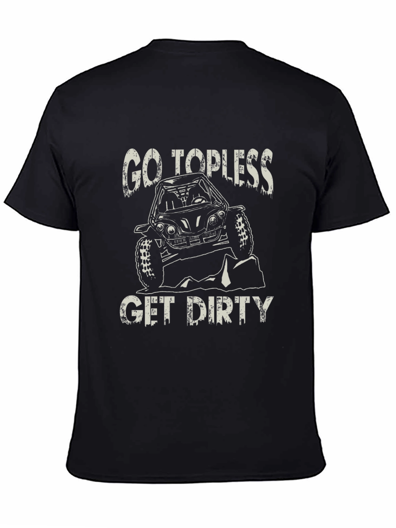Black Go Topless Get Dirty T-Shirt - Off-Road Adventure Tee view 4