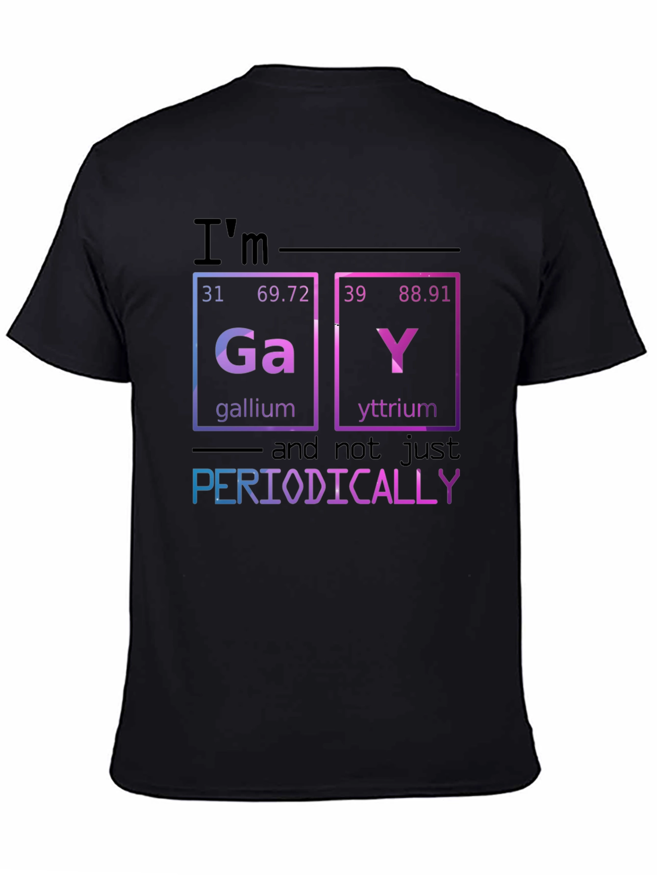 Black I'm Gay Periodically T-Shirt view 4