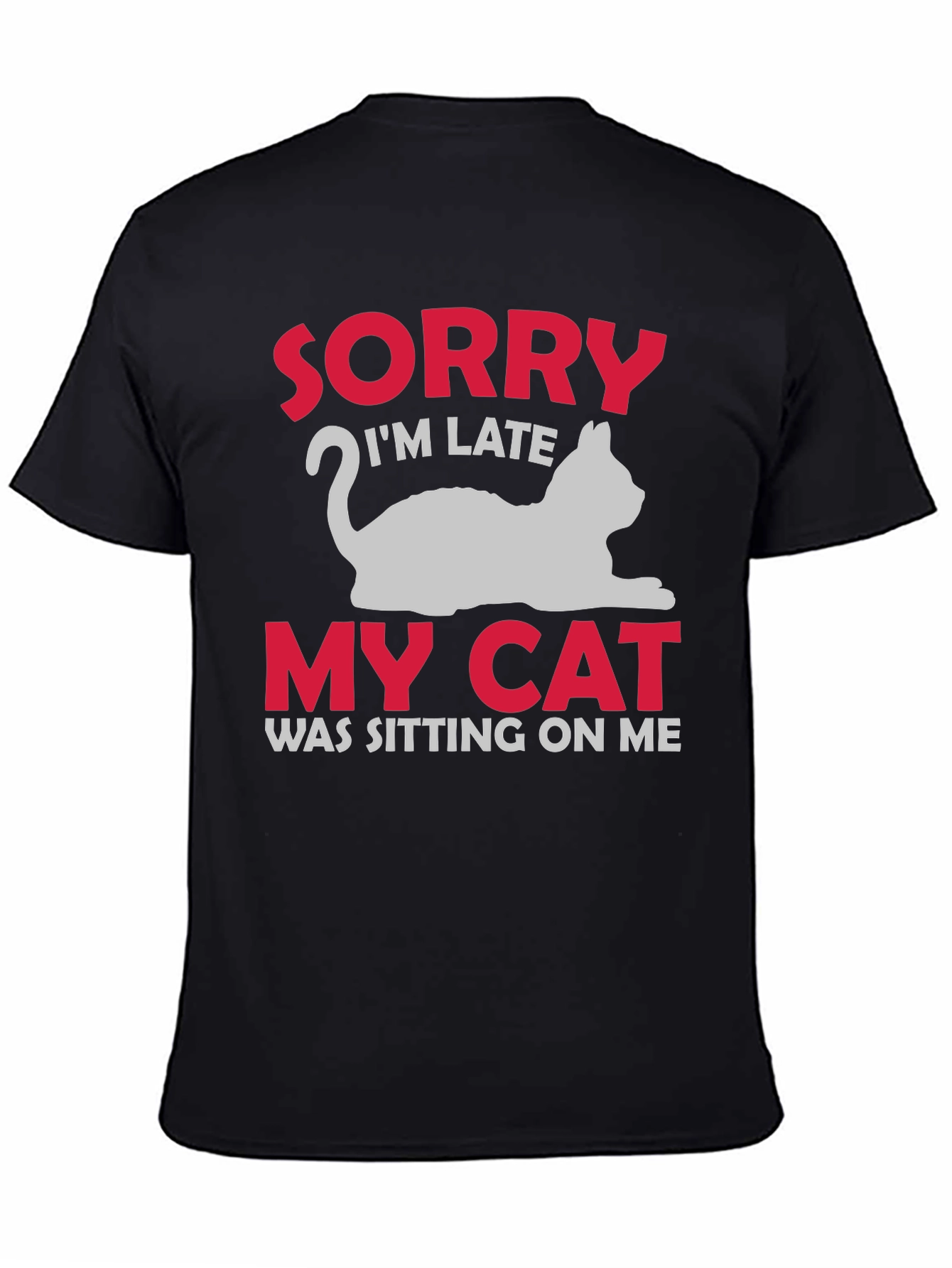 Black Sorry I'm Late My Cat T-Shirt view 4