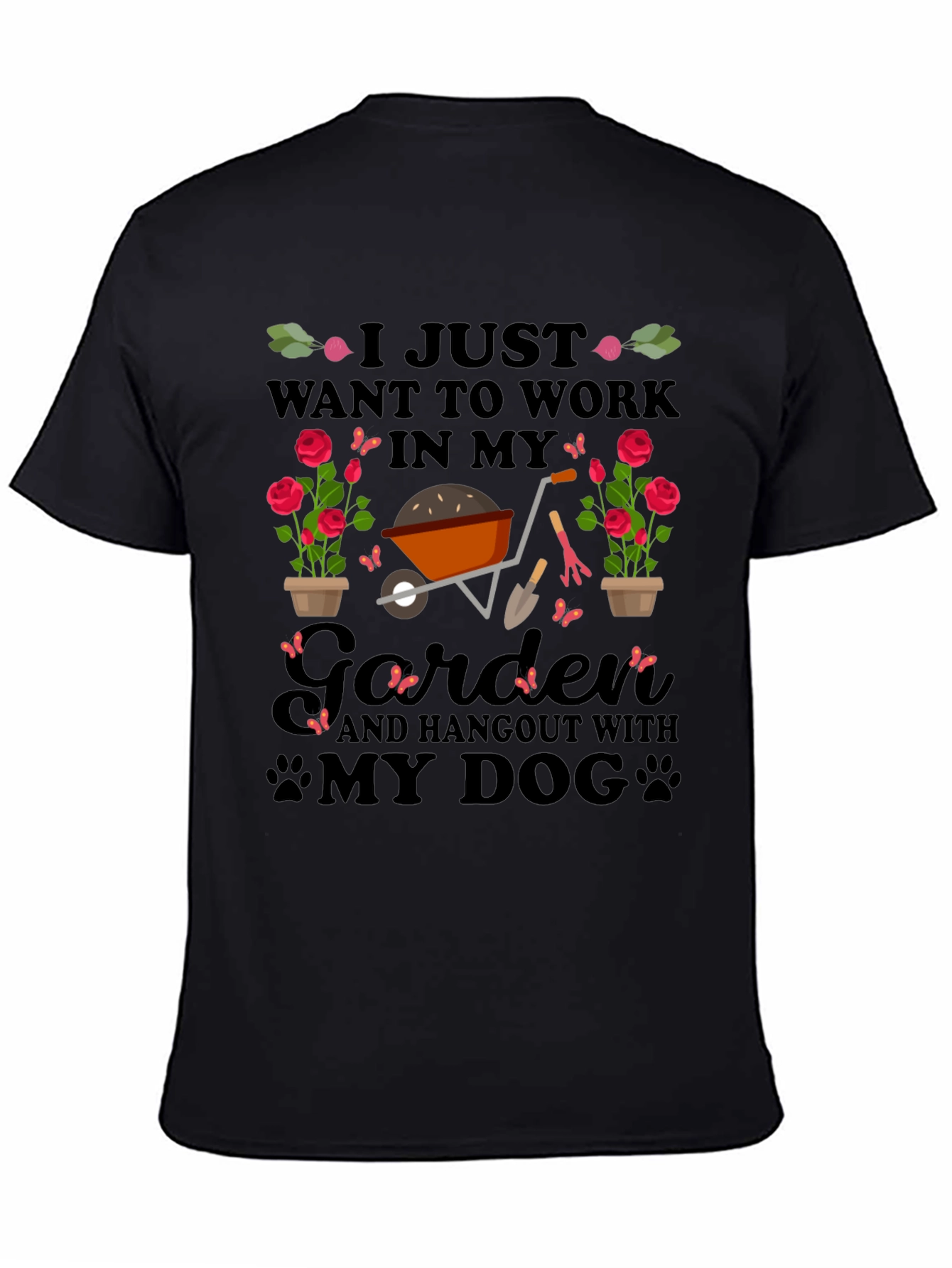 Black Gardener & Dog T-Shirt: I Just Want to Work in My Garden view 4
