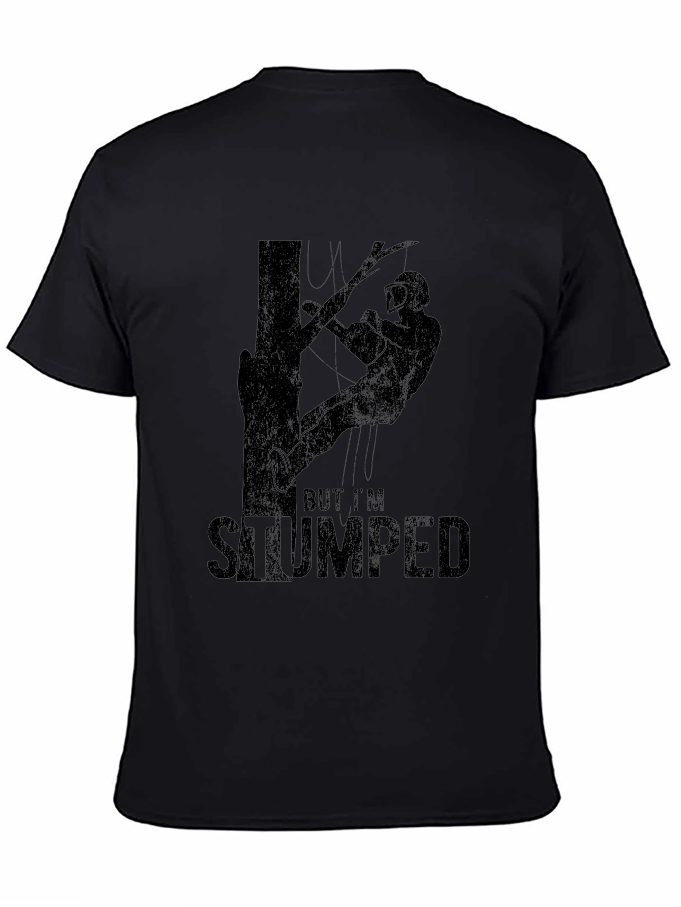 Black But I'm Stumped T-Shirt - Arborist Climbing Tree Tee view 4