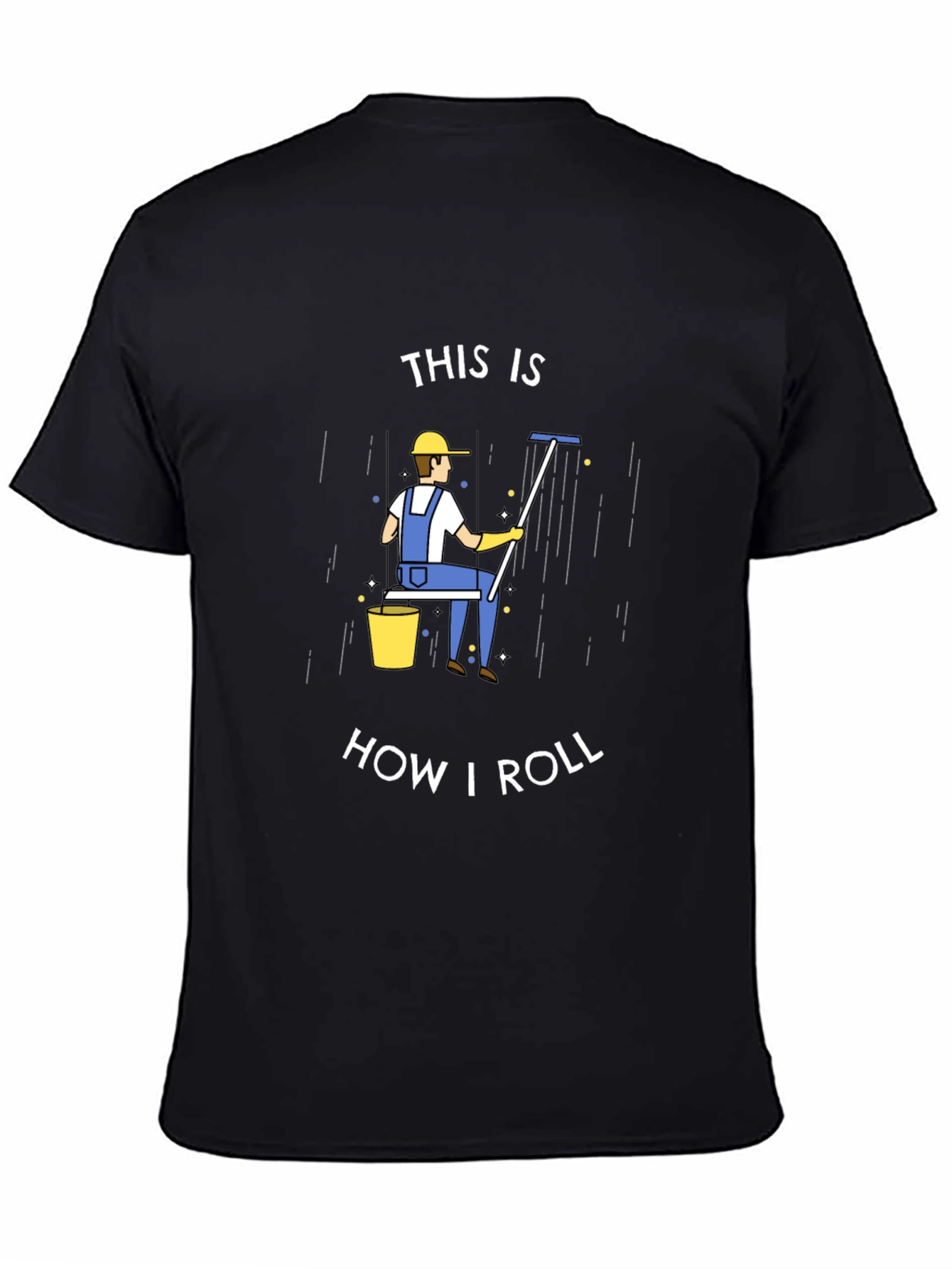 Black Window Washer T-Shirt - This is How I Roll view 4