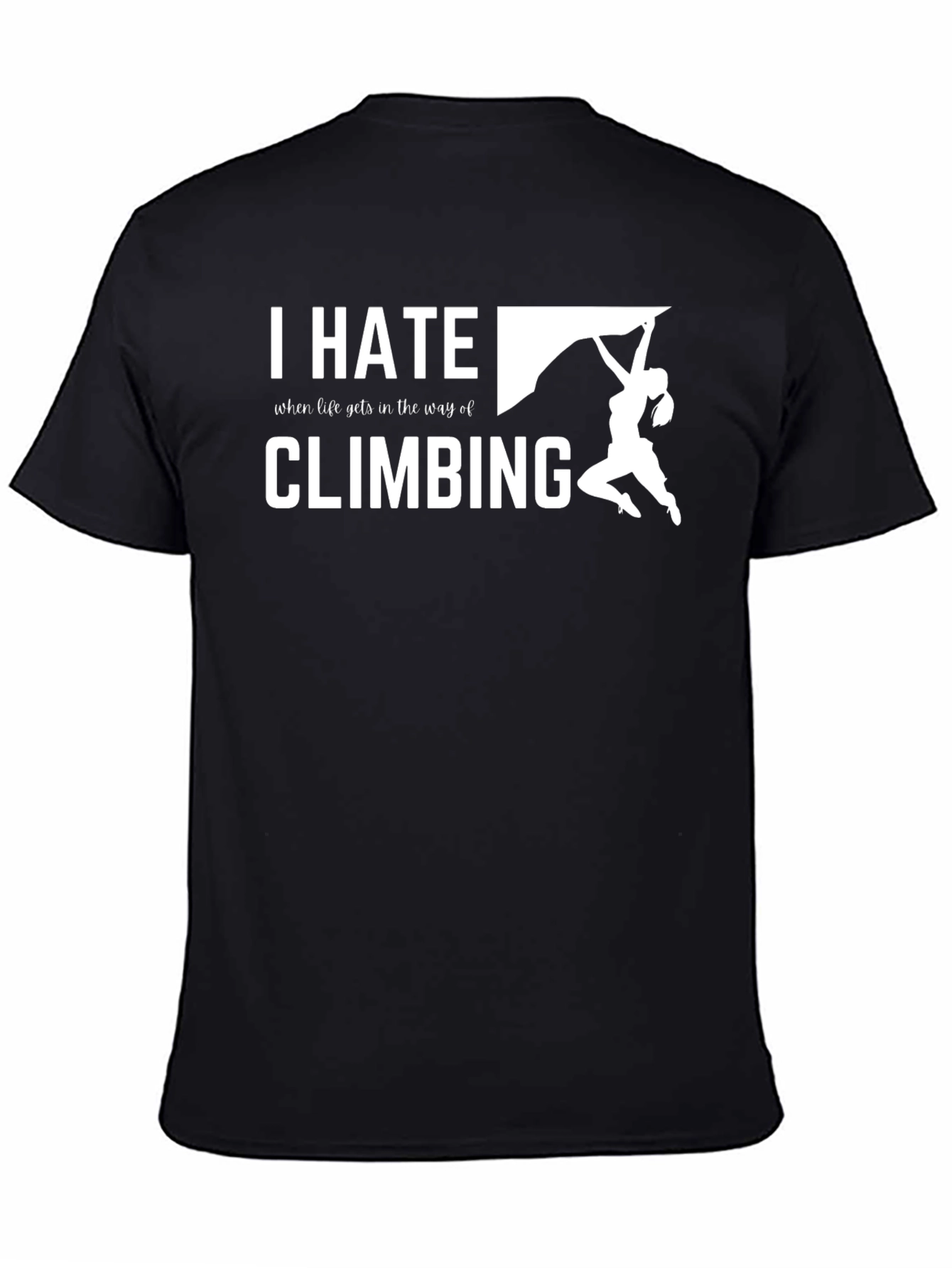 Black I Hate Climbing T-Shirt - Funny Climber Tee view 4