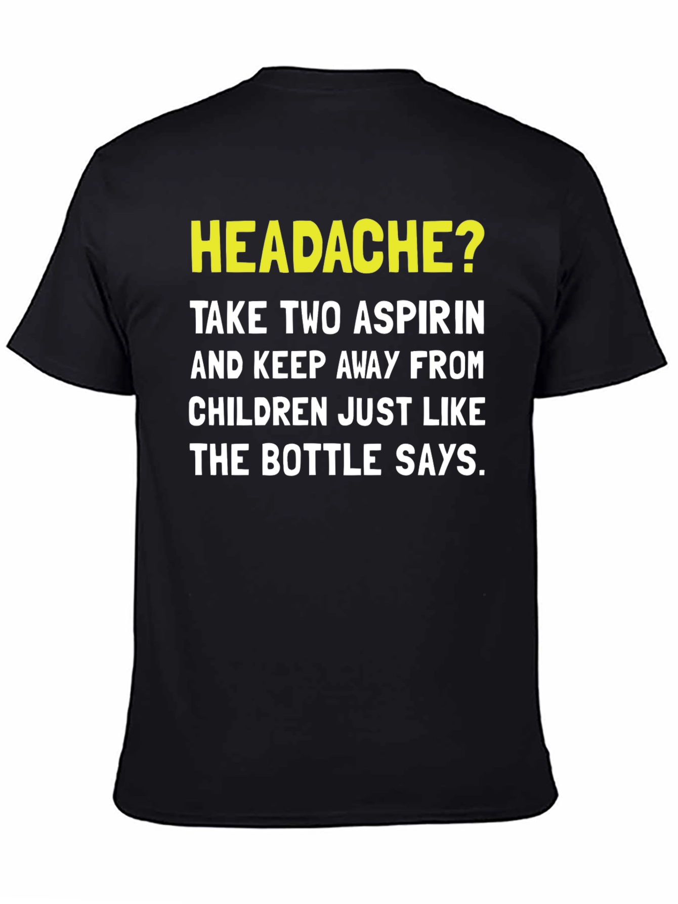 Black Headache Aspirin Humor T-Shirt view 4