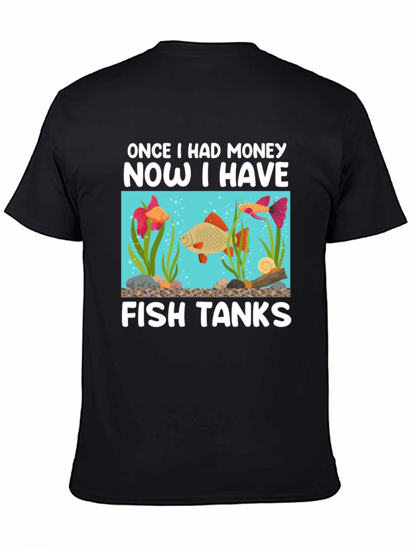 Black Funny Fish Tank T-Shirt: Once I Had Money view 4