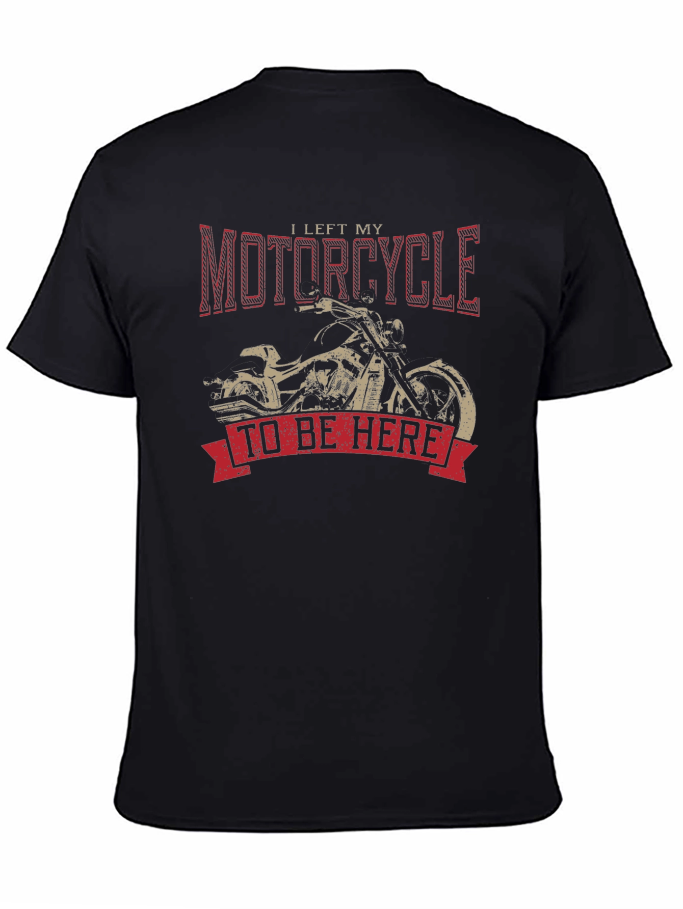 Black Motorcycle T-Shirt - I Left My Motorcycle To Be Here view 4