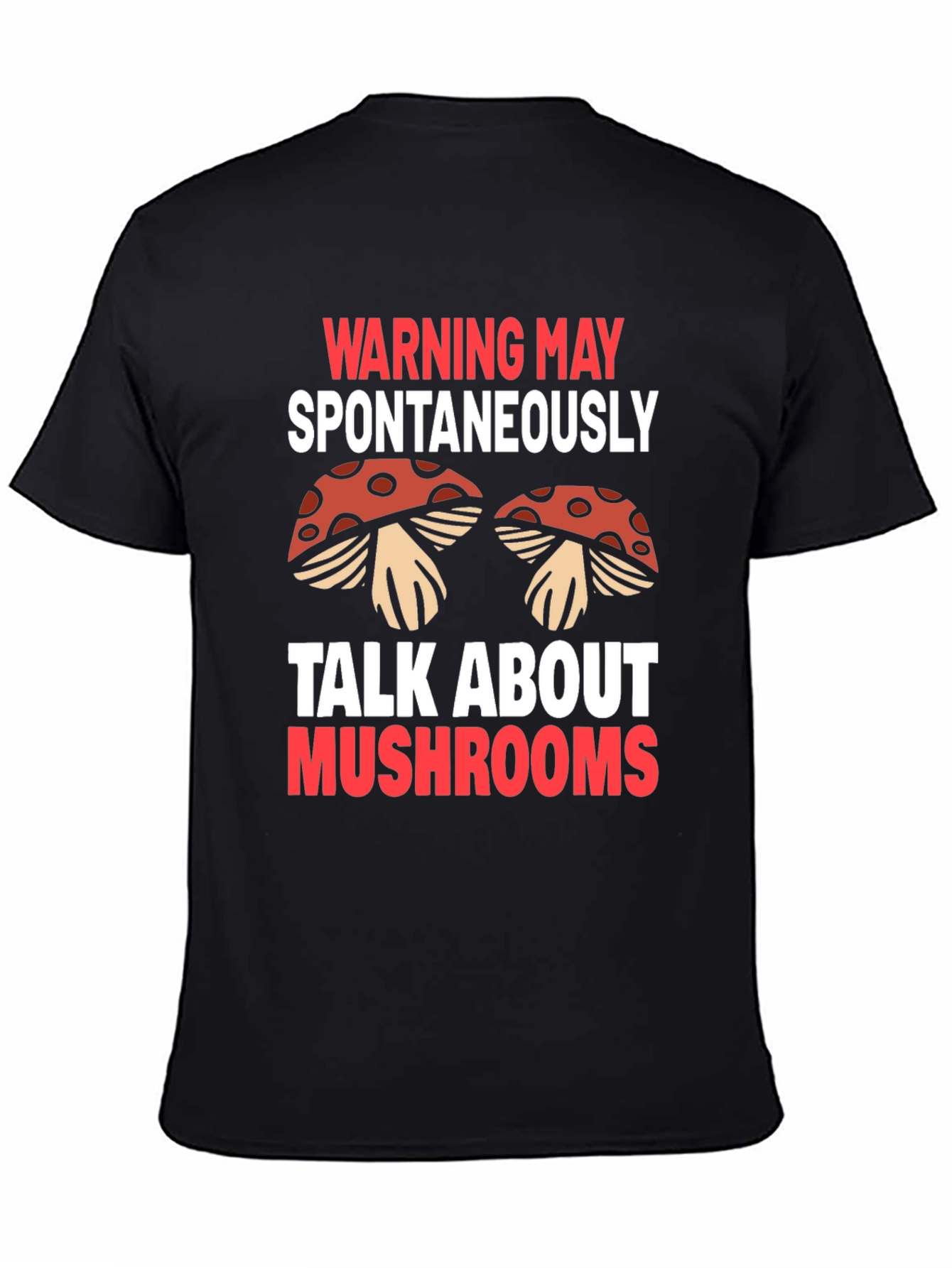 Black Warning May Spontaneously Talk About Mushrooms T-Shirt view 4
