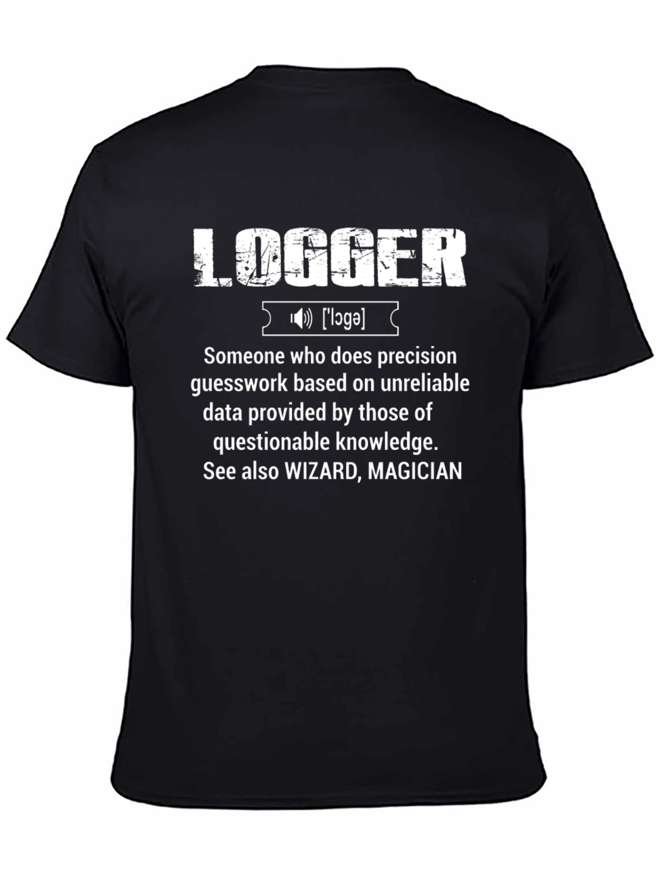 Black Logger Definition T-Shirt - Precision Guesswork Design view 4