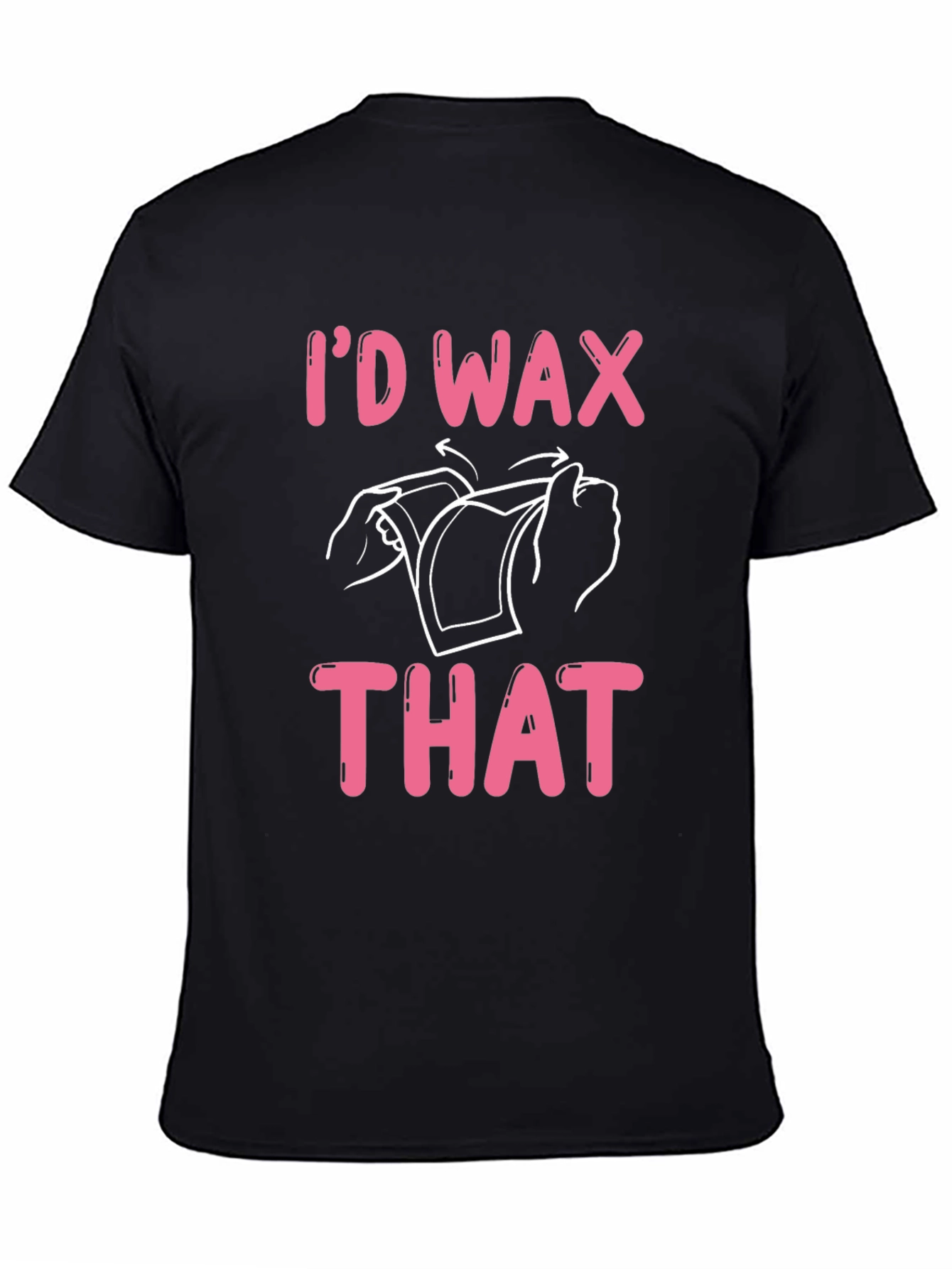 Black I'd Wax That Graphic Tee - Funny T-Shirt view 4
