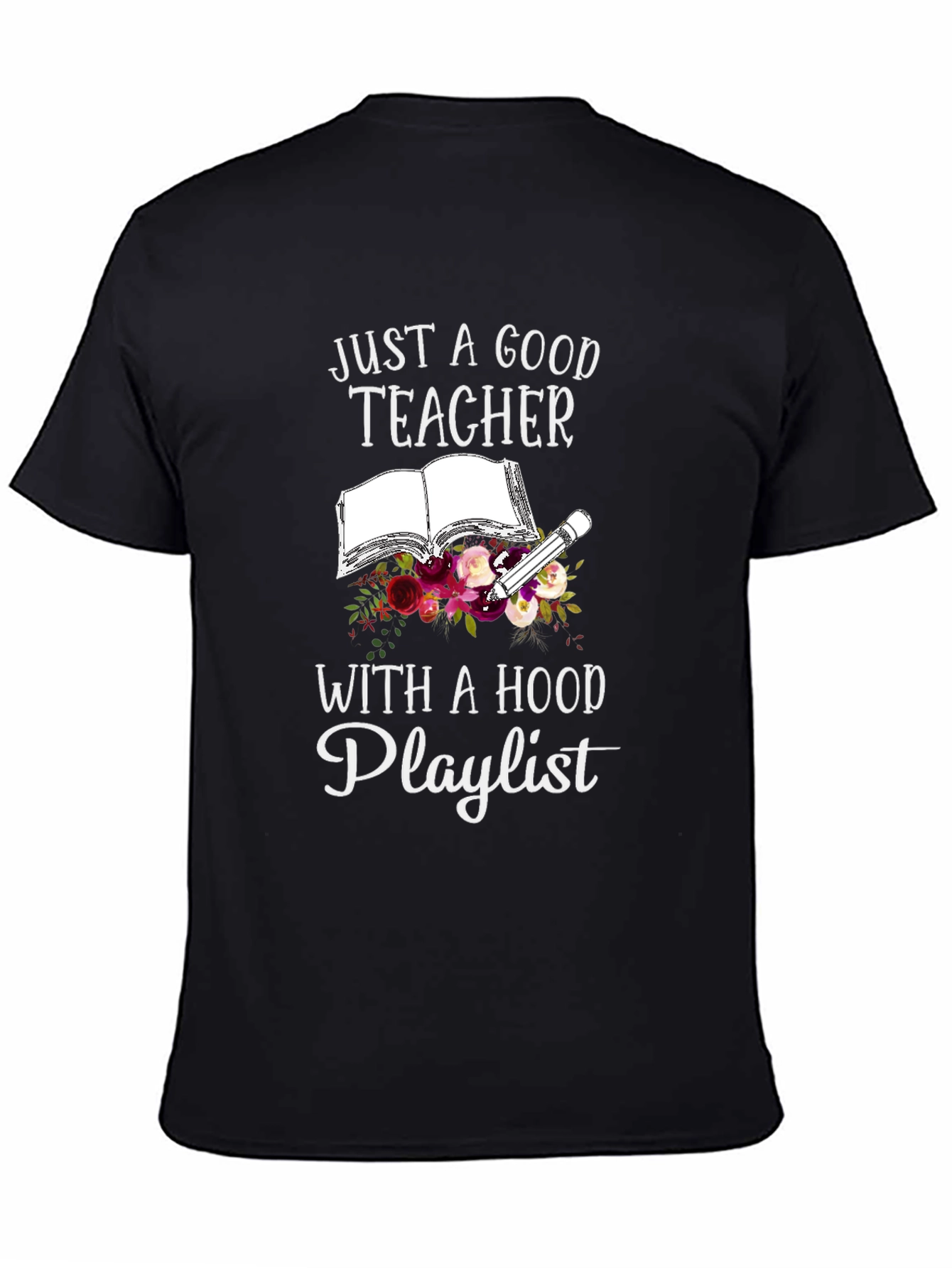 Black Just A Good Teacher With A Hood Playlist T-Shirt view 4