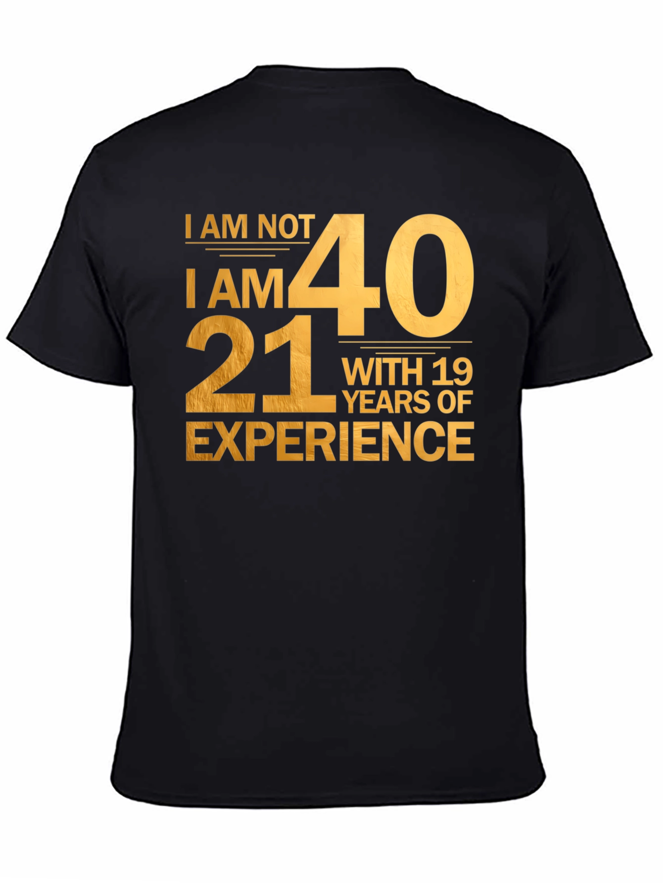 Black Funny 40th Birthday T-Shirt - 21 with 19 Years Experience view 4