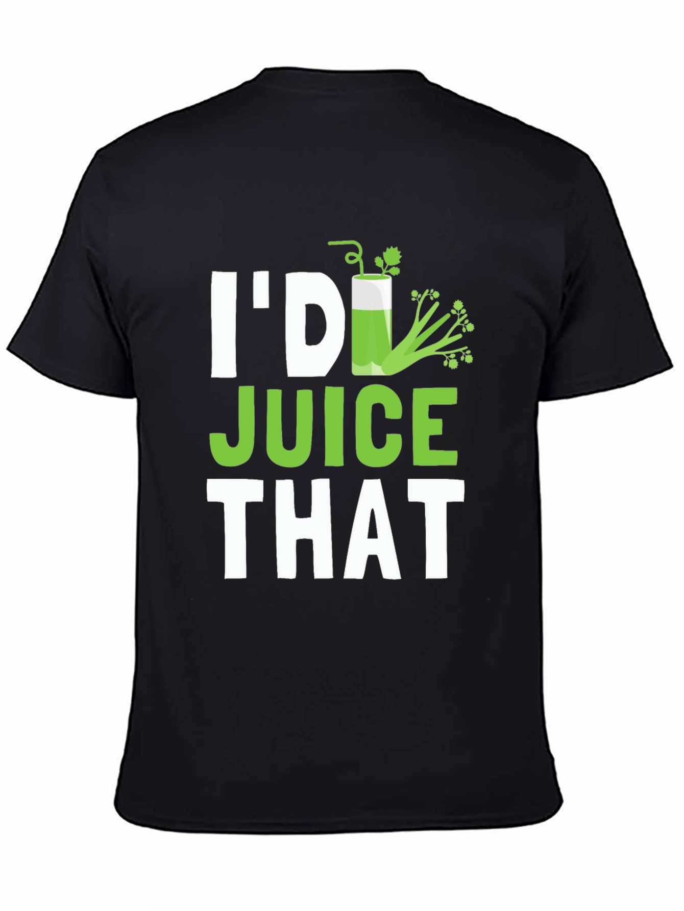 Black I'd Juice That Funny Graphic T-Shirt view 4