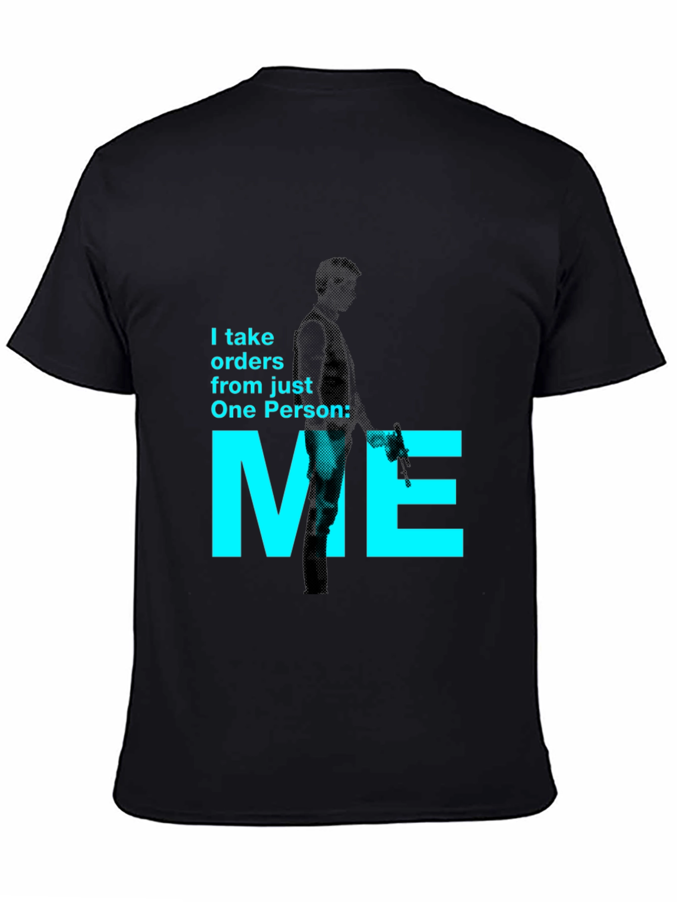 Black I Take Orders From Just One Person: Me T-Shirt view 4