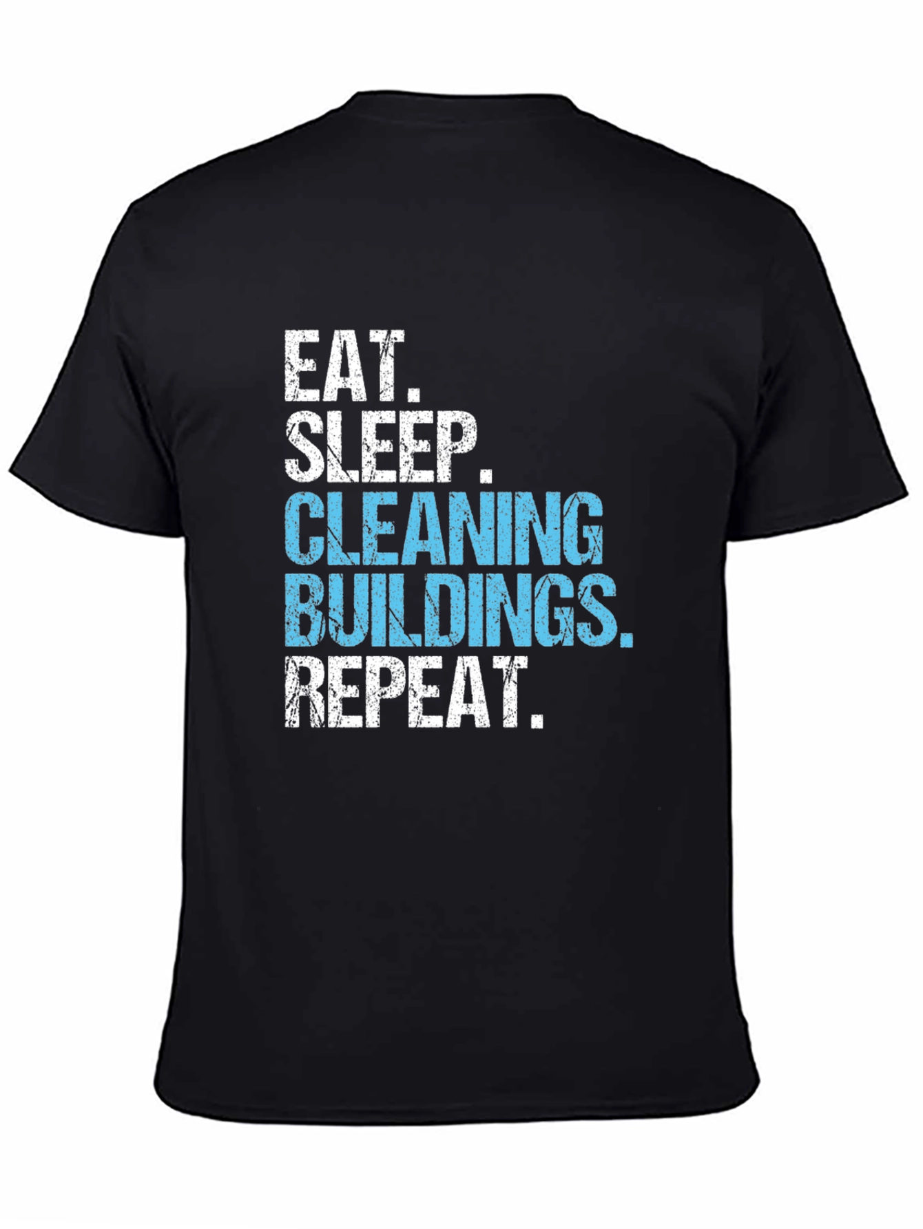 Black Eat Sleep Cleaning Buildings Repeat Black T-Shirt view 4