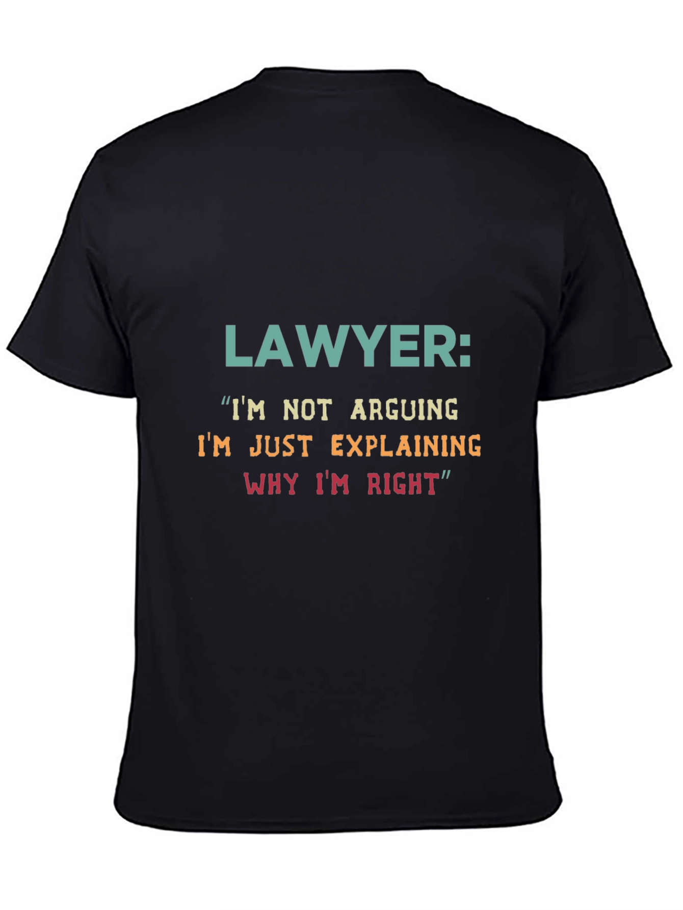 Black Lawyer Humor T-Shirt - Arguing Explaining Right view 4