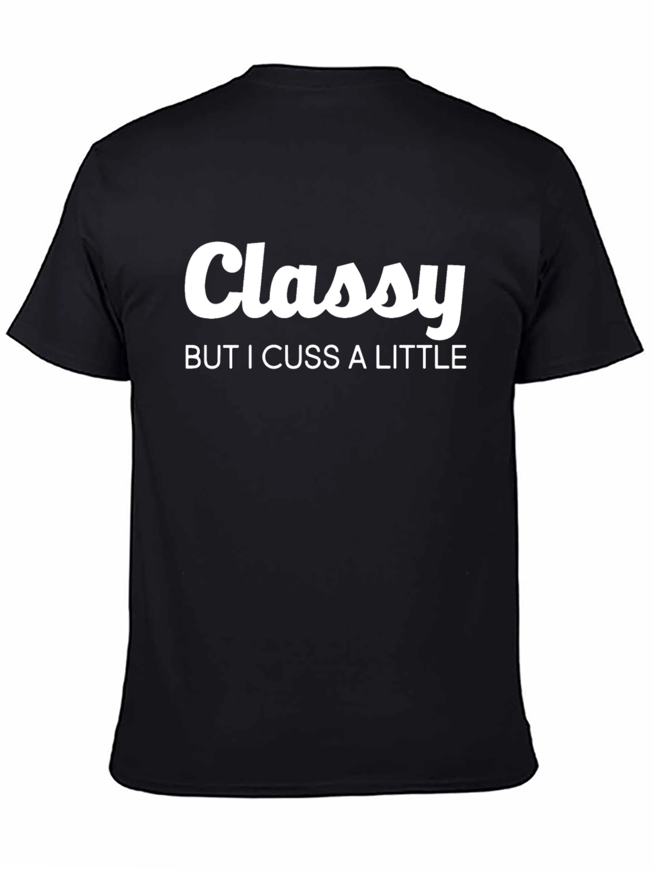 Black Classy But I Cuss A Little Black T-Shirt view 4